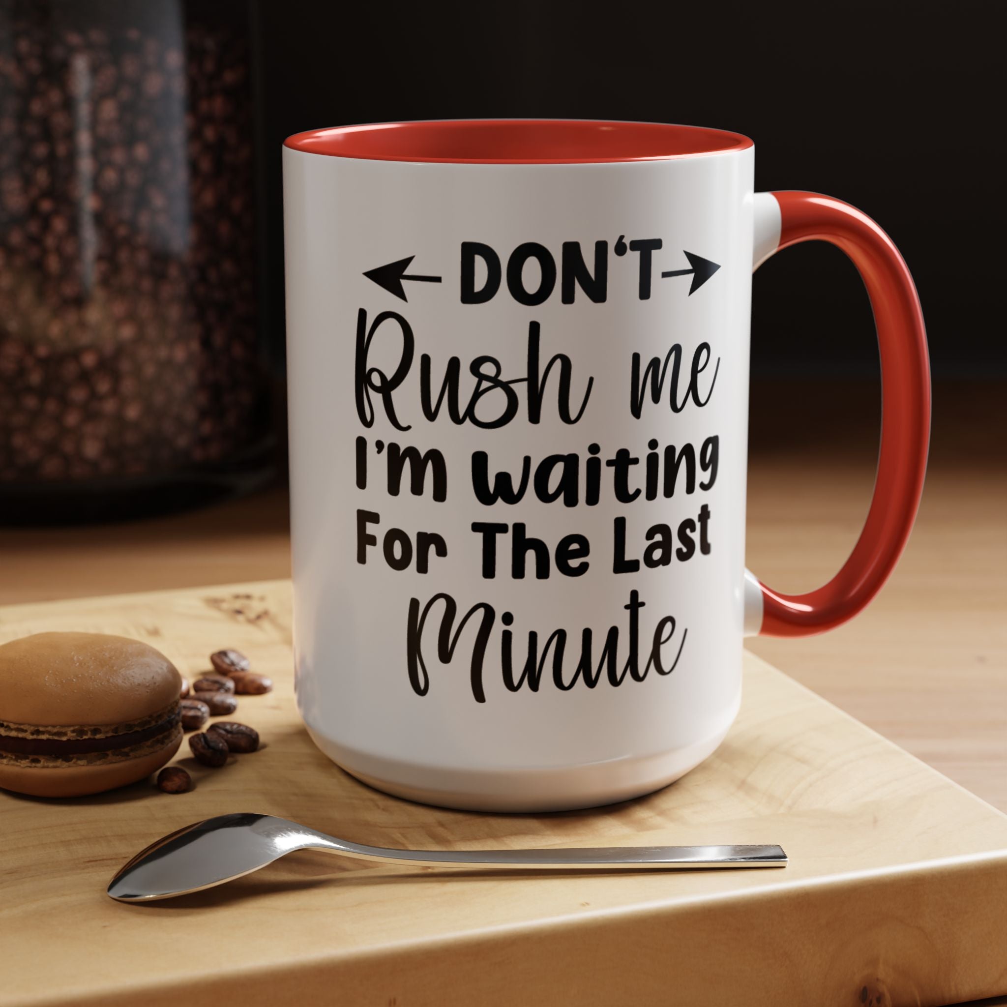 Funny Coffee Mug, Personalized Mug, Don't Rush Me I'm Waiting For The Last minute Accent Cup (11, 15oz), Gift Under 20, White Elephant