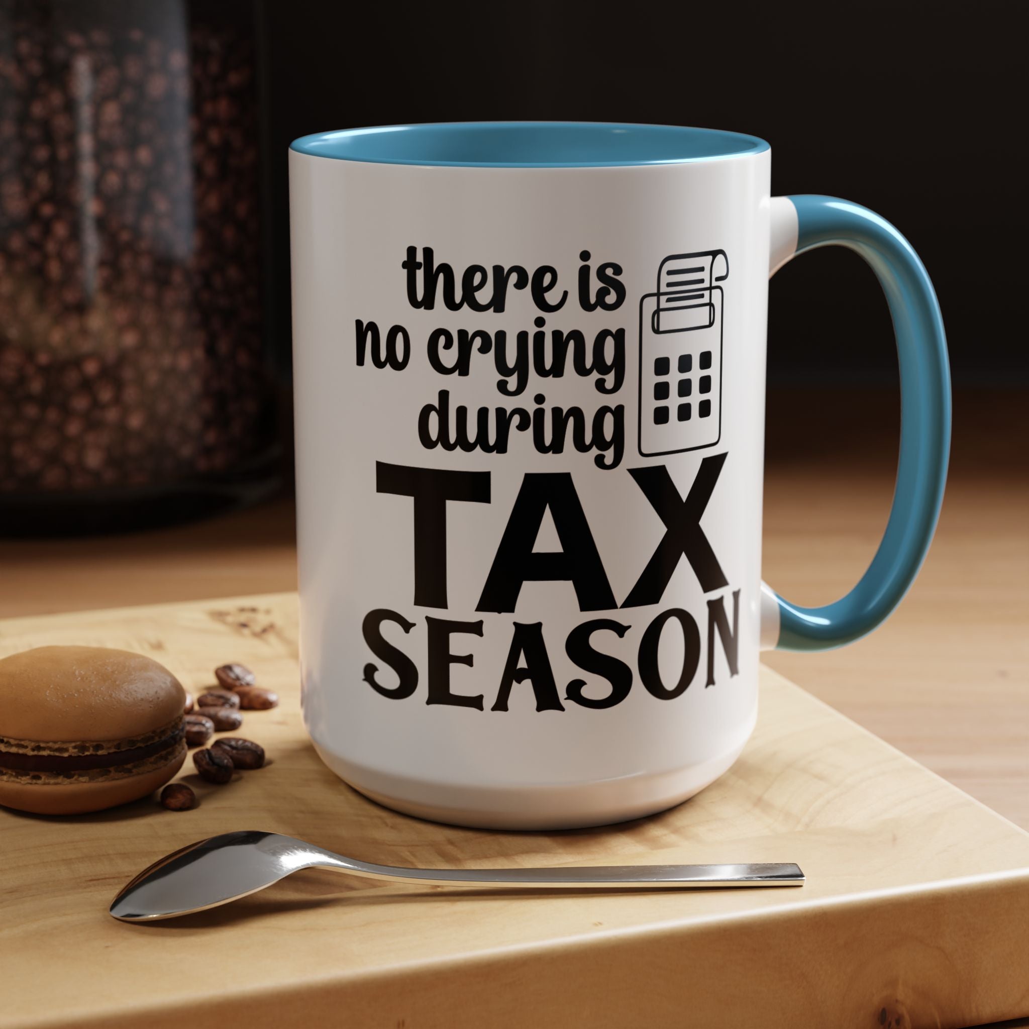 Funny Coffee Mug, Personalized Mug, There is No Crying During Tax Season Accent Cup (11, 15oz), Gift Under 20, White Elephant