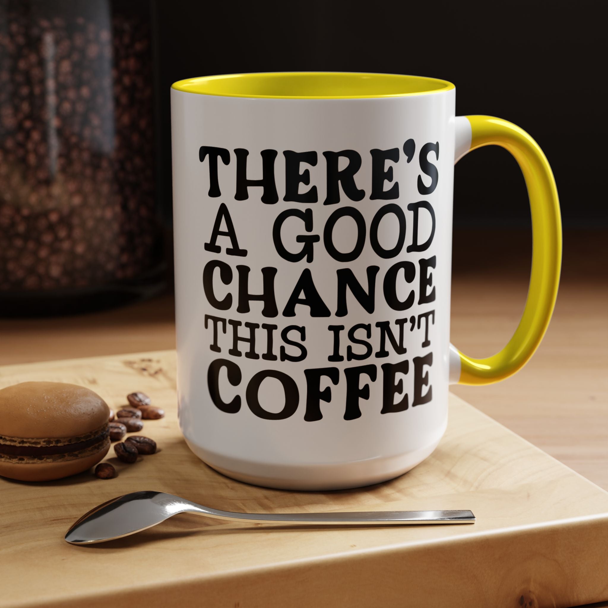 Funny Coffee Mug, Personalized Mug, There's A Good Chance This Isn't Coffee Accent Cup (11, 15oz), Gift Under 20, White Elephant