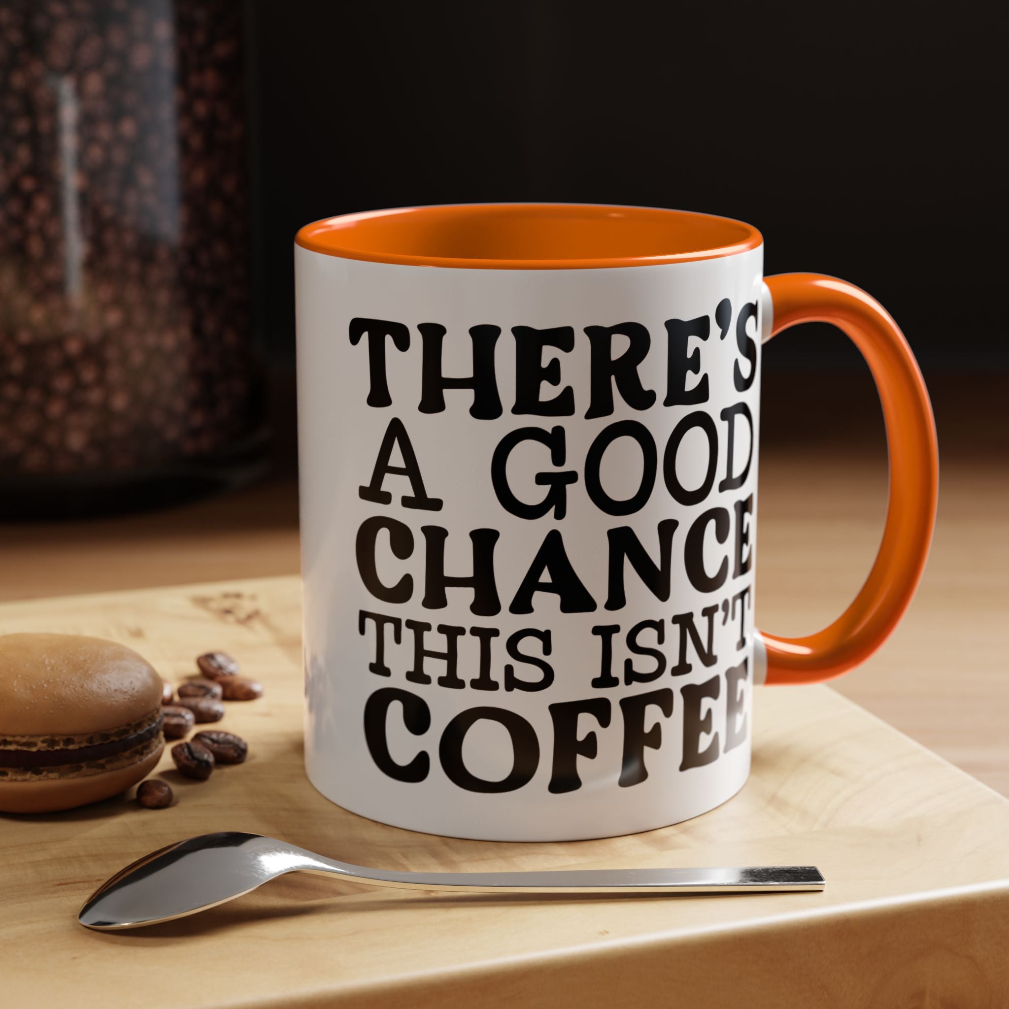 Funny Coffee Mug, Personalized Mug, There's A Good Chance This Isn't Coffee Accent Cup (11, 15oz), Gift Under 20, White Elephant