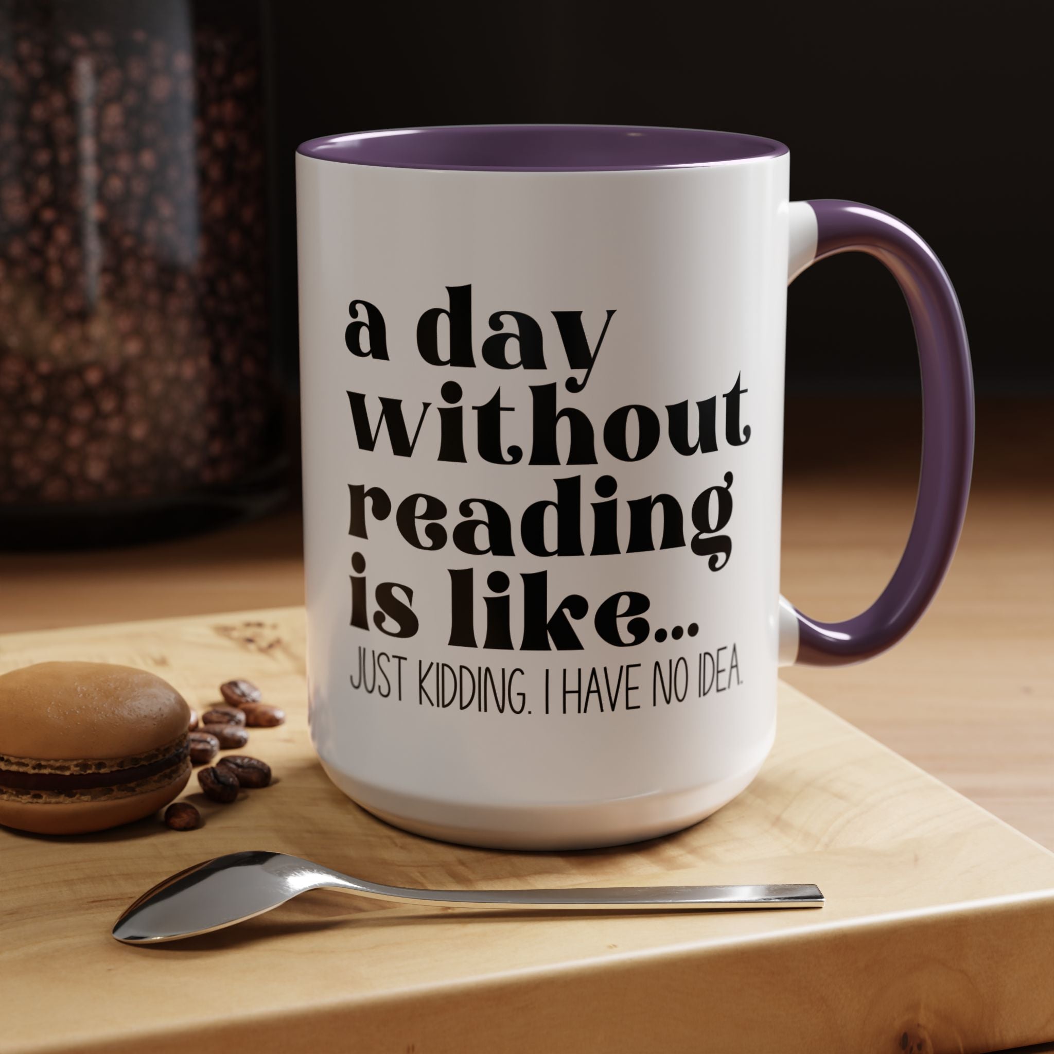 Funny Coffee Mug, Personalized Mug, A Day Without Reading is Accent Cup (11oz, 15oz), Gift Under 20, White Elephant Gift, Book Lover Cup