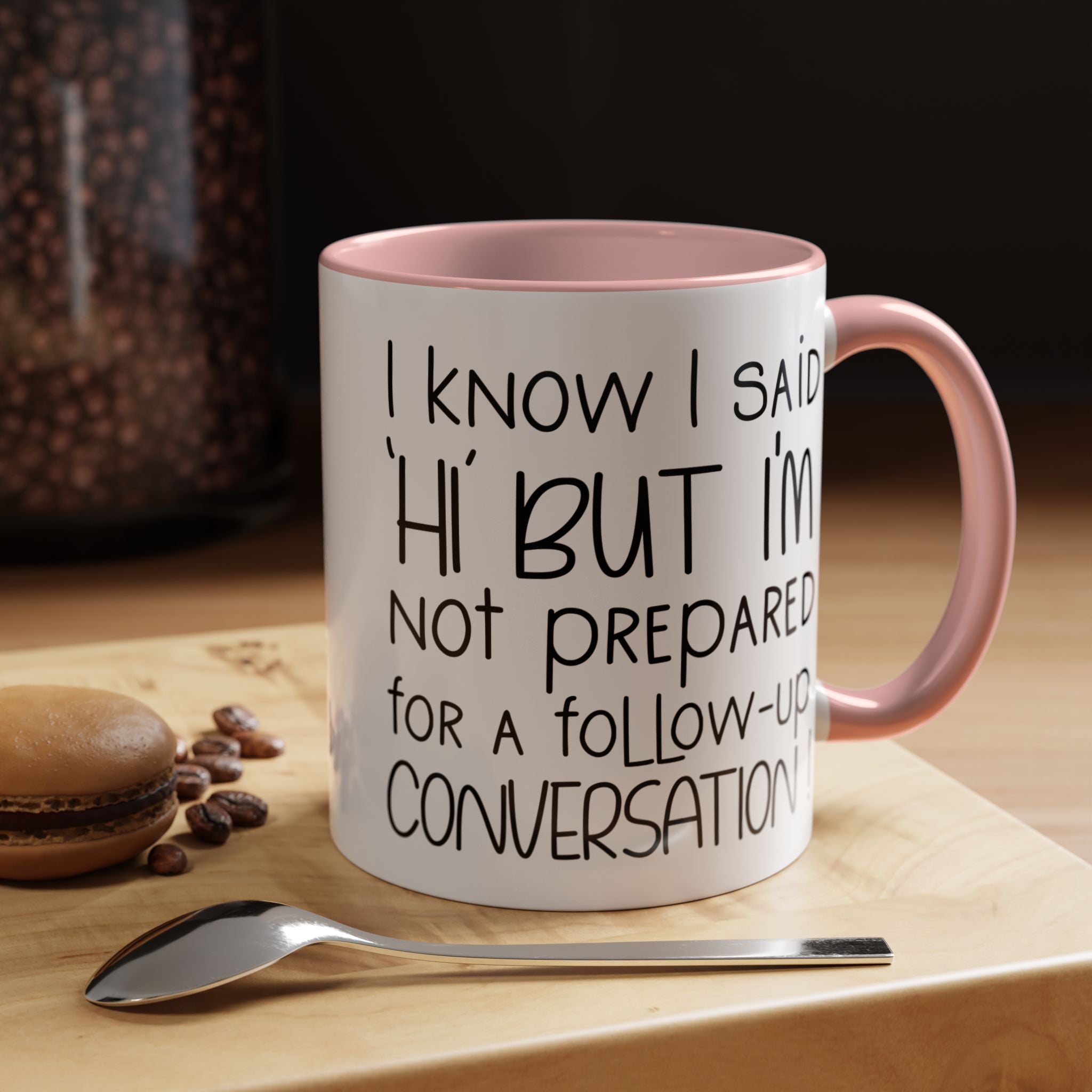 Funny Coffee Mug, Personalized Mug, I Know I Said Hi But don't Want To Do Conversation Accent Cup (11, 15oz), Gift Under 20, White Elephant