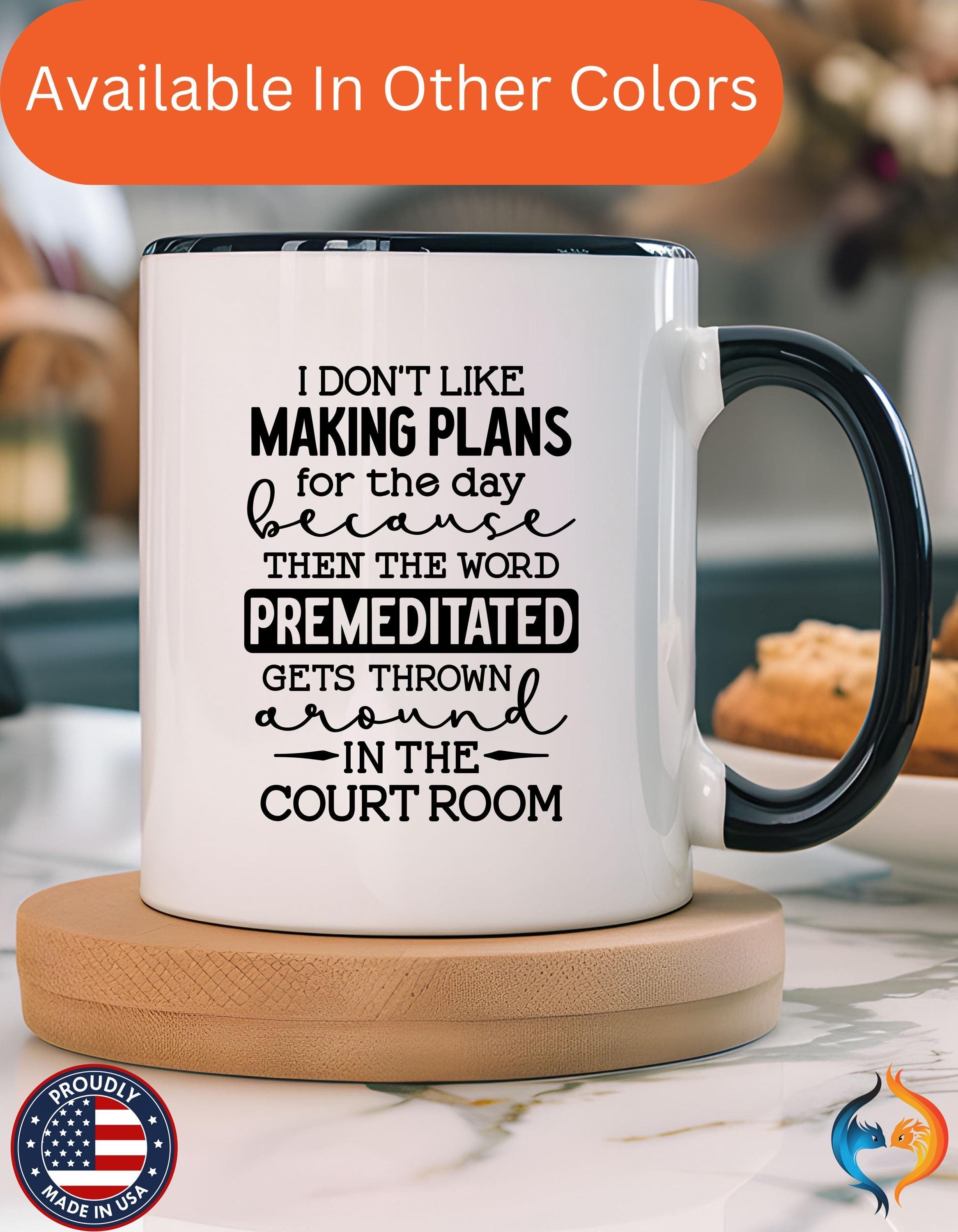 Funny Coffee Mug, Personalized Mug, Don't Like Making Plans To Avoid Being Premediated, Accent Cup (11, 15oz), Gift Under 20, White Elephant