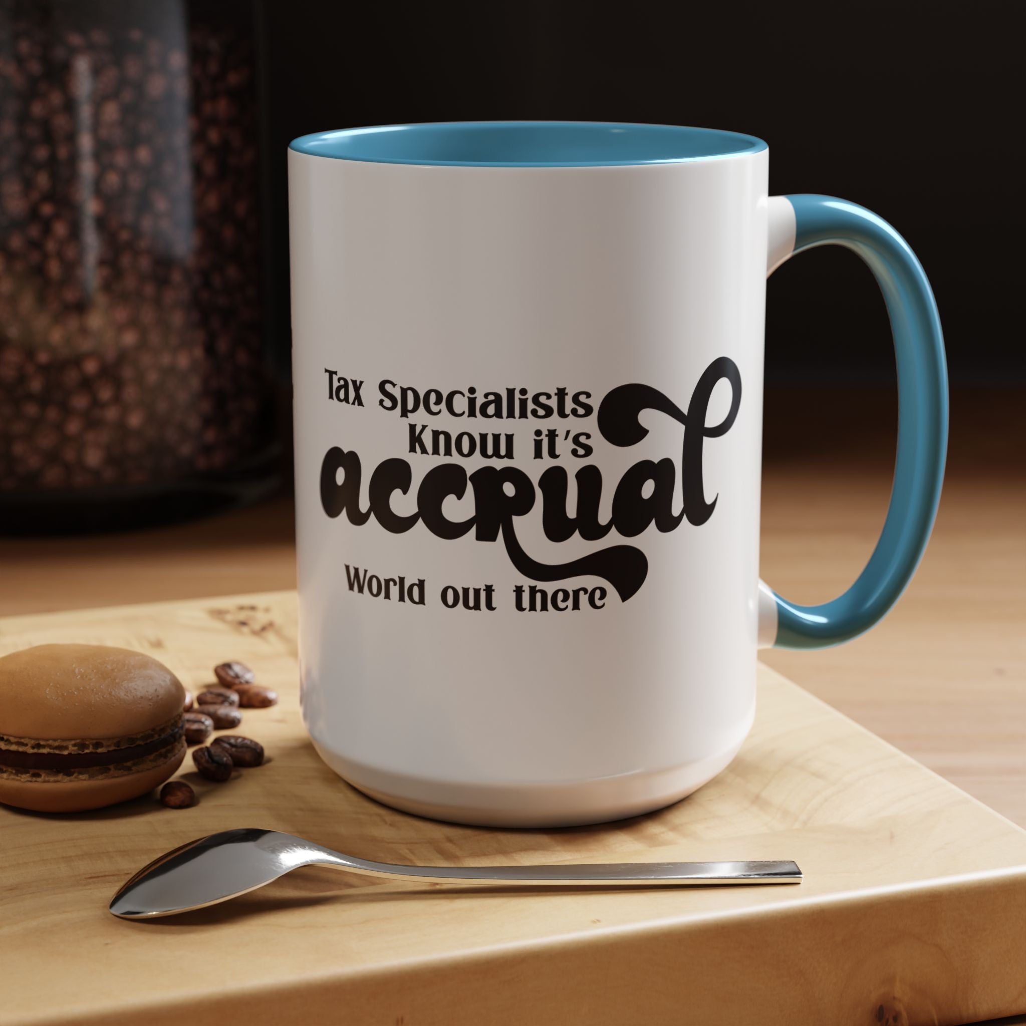 Funny Coffee Mug, Personalized Mug, Tax Specialist Knows It's Accrual World Out There Accent Cup (11, 15oz), Gift Under 20, White Elephant