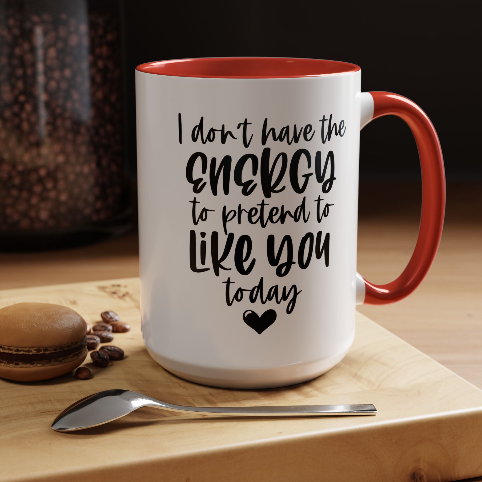 Funny Coffee Mug, Personalized Mug, I Don't Have The Energy To Pretend To Like You Accent Cup (11, 15oz), Gift Under 20, White Elephant