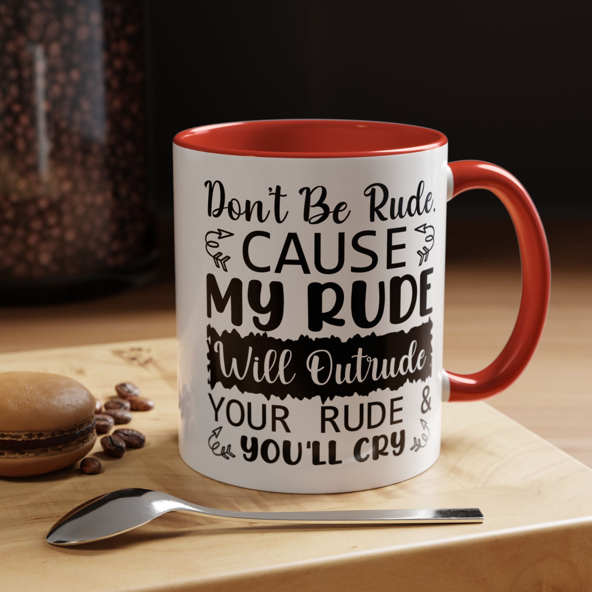 Funny Coffee Mug, Personalized Mug, Don't Be Rude Cause My Rude Will Outitude Your Rude Accent Cup (11, 15oz), Gift Under 20, White Elephant