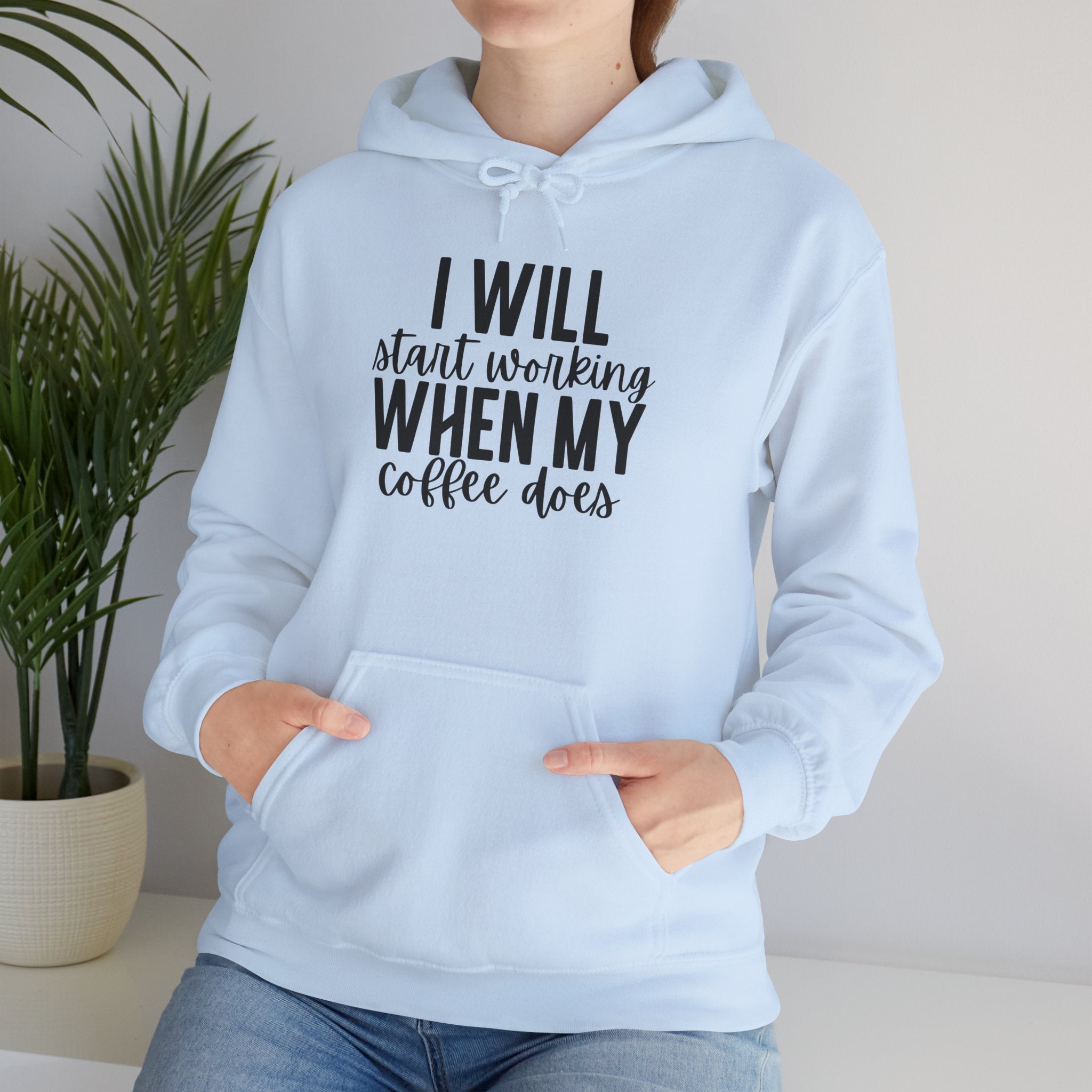 Coffee Lover Hoodie — "I Will Start Working When My Coffee Does" Pullover