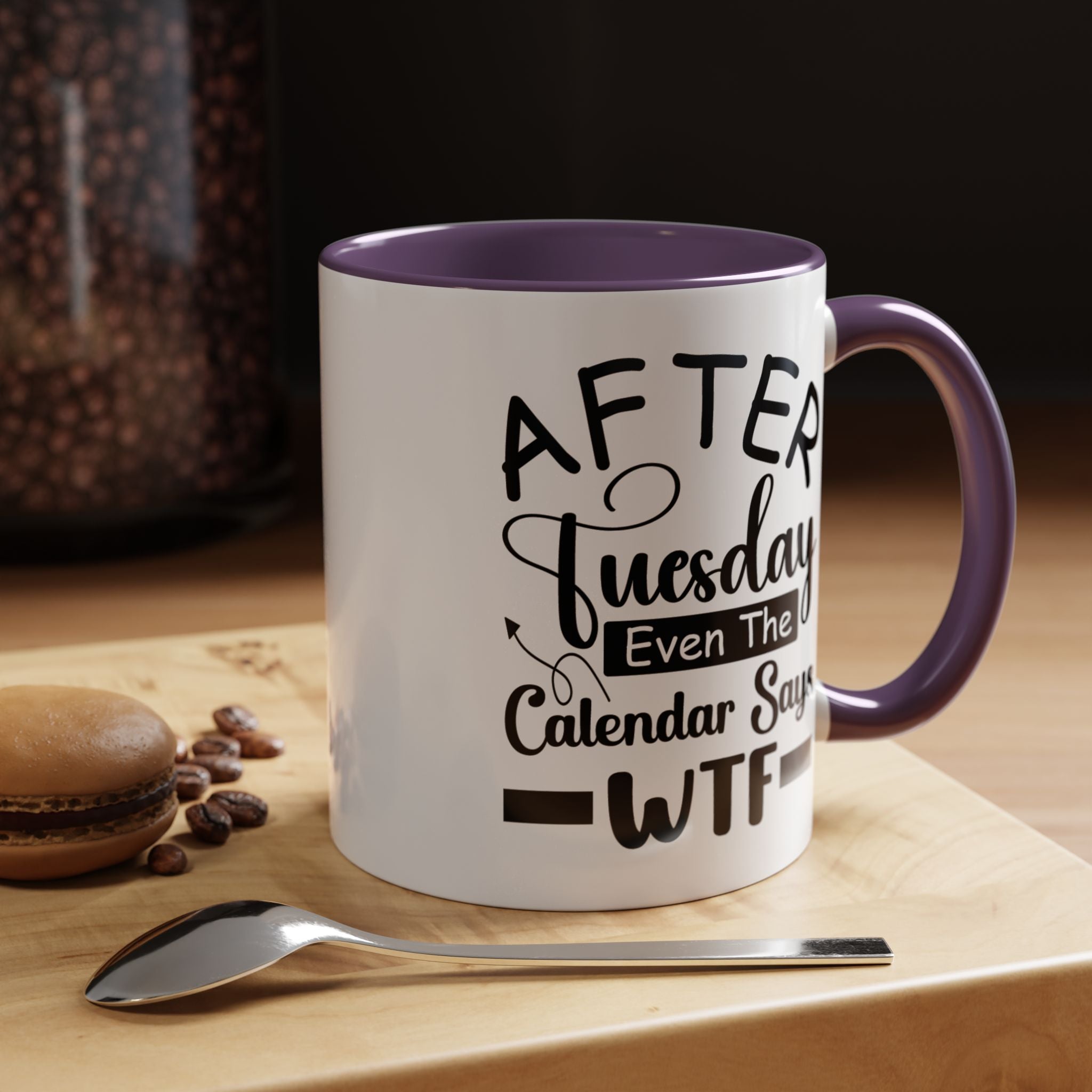 Funny Coffee Mug, Personalized Mug, After Tuesday Even The Calendar Says WTF Accent Cup (11oz, 15oz), Gift Under 20, White Elephant Gift