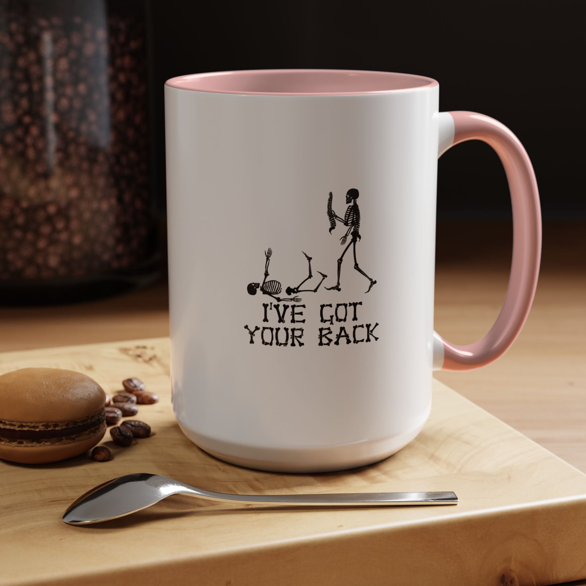 I have Got Your Back | Funny Coffee Mug, Sarcastic Tea Cup, Unique Gift Idea
