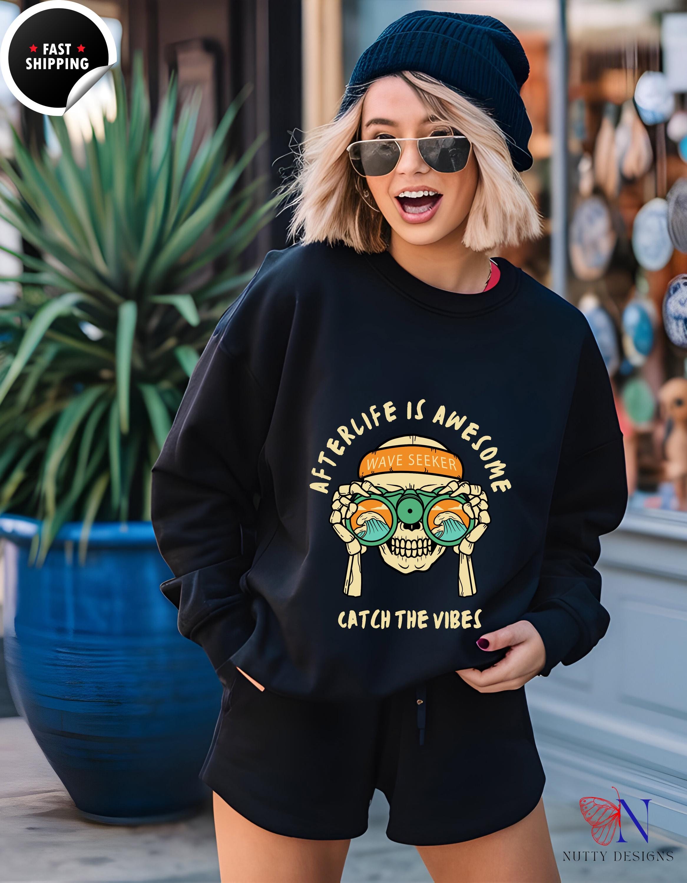 Afterlife Is Awesome Sweatshirt | Funny Skull Graphic Pullover for Yogi & Spiritual Seekers | Trendy Catch the Vibe Top