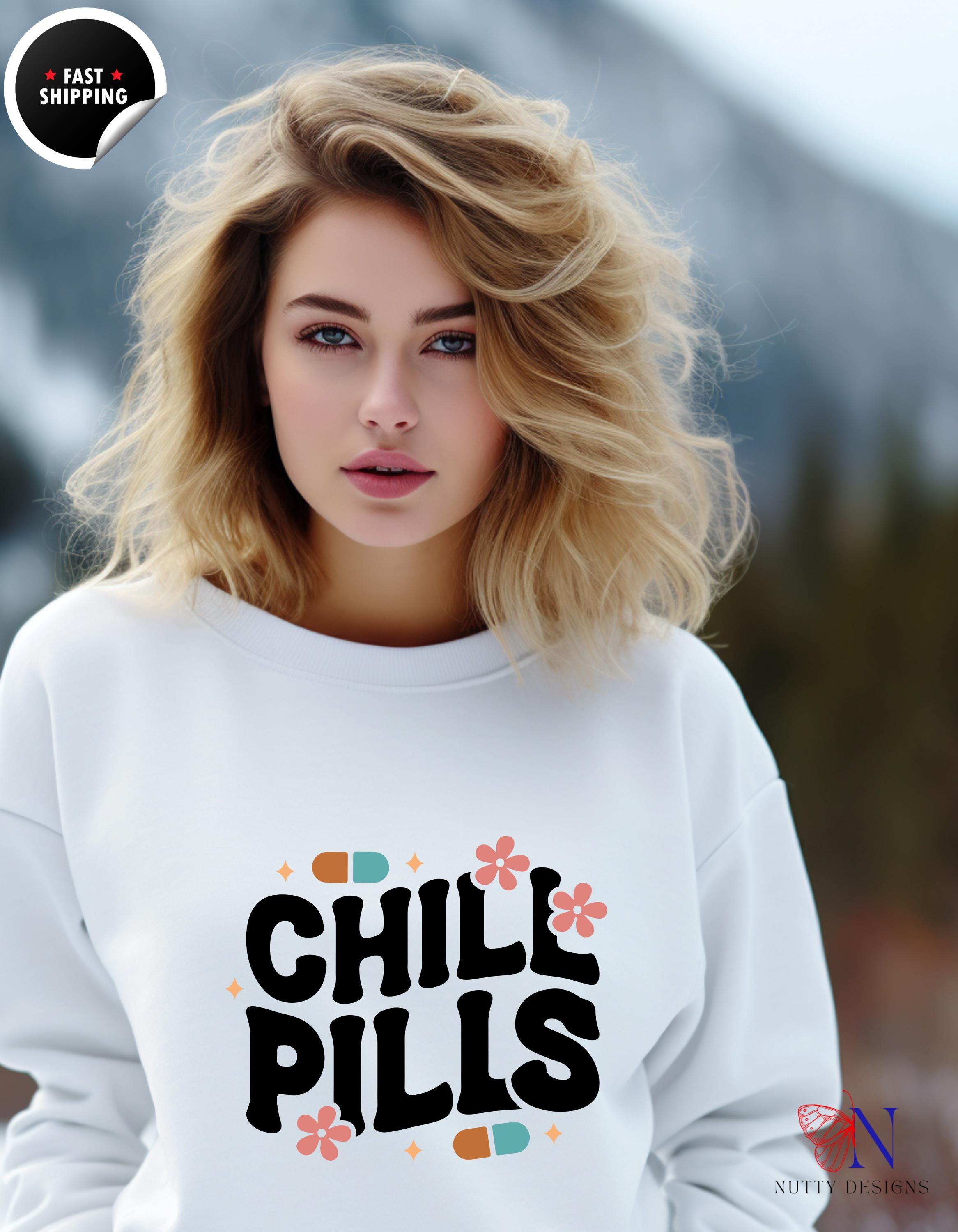 Chill Pills Top Sweatshirt | Cozy Graphic Sweater for Relaxation & Comfort | Unique Gift for Self-Care Lovers