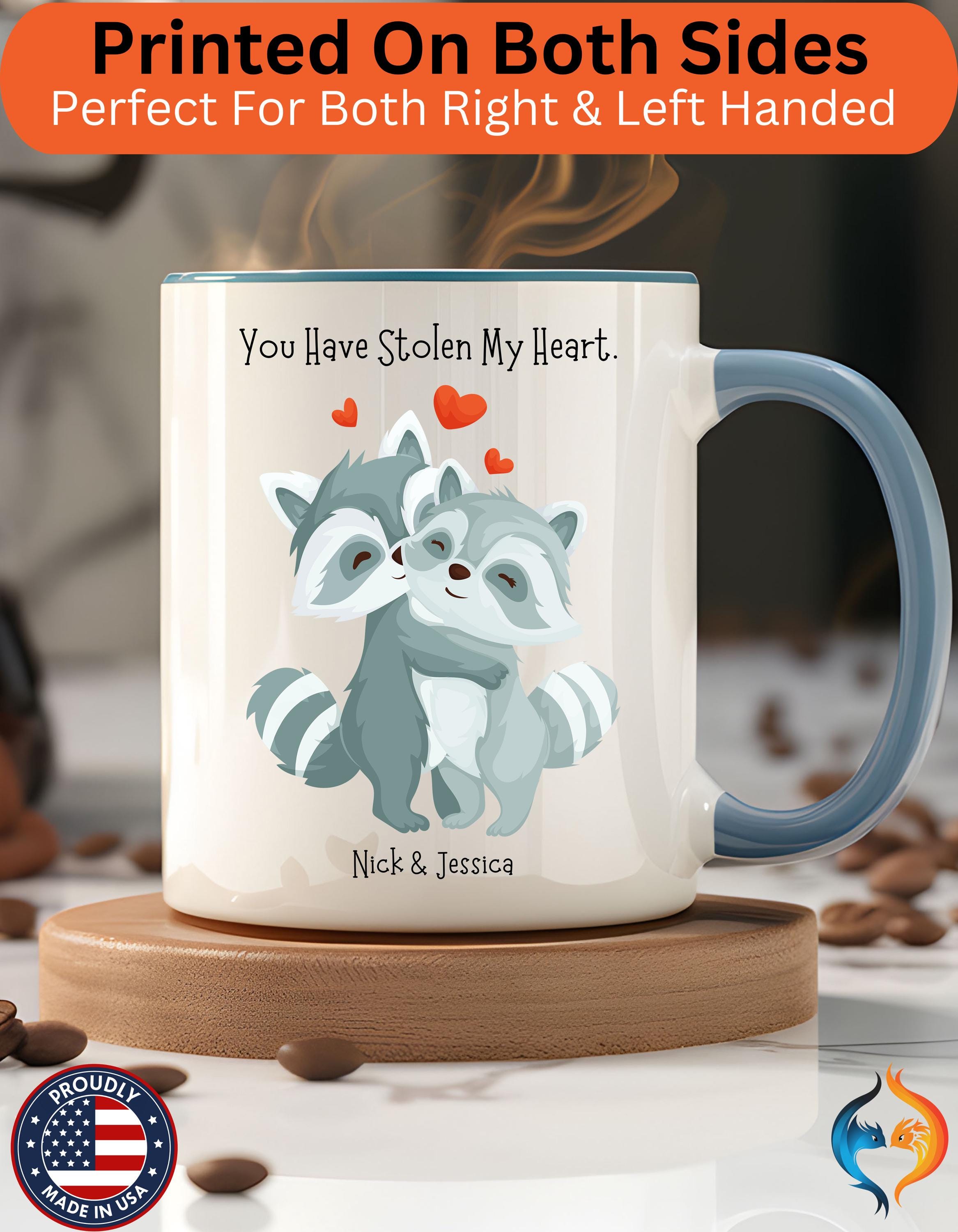 Personalized Mug - You Have Stolen My Heart, Accent Cup 11/15oz, Romantic Anniversary & Valentine's Couples Gift, Cute Racoon animal lover