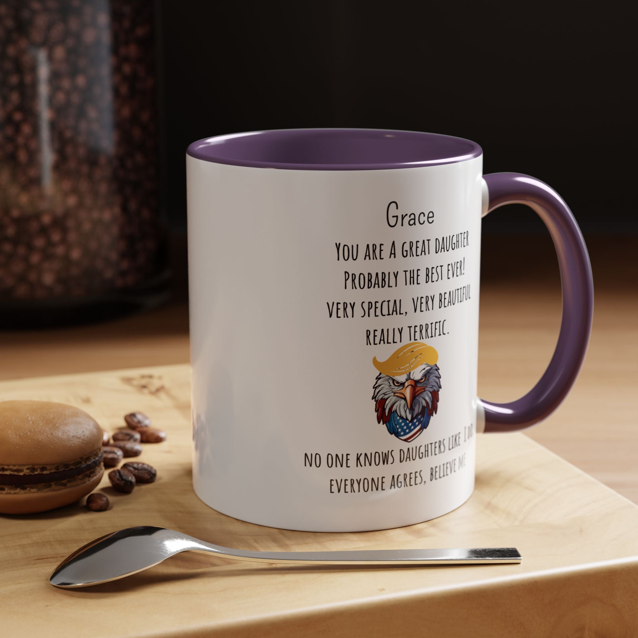 Funny Coffee Mug, Personalized Gift, Trump You are a great Daughter , Mug to Daughter, Gift under 20, Accent Mug (11oz , 15oz)