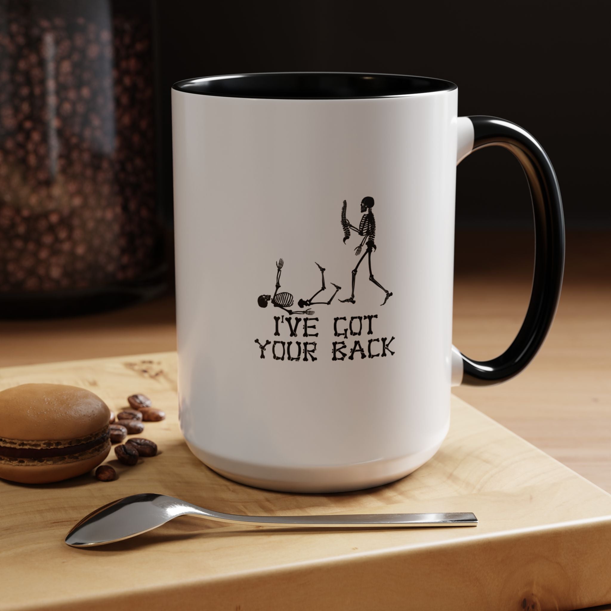 I have Got Your Back | Funny Coffee Mug, Sarcastic Tea Cup, Unique Gift Idea