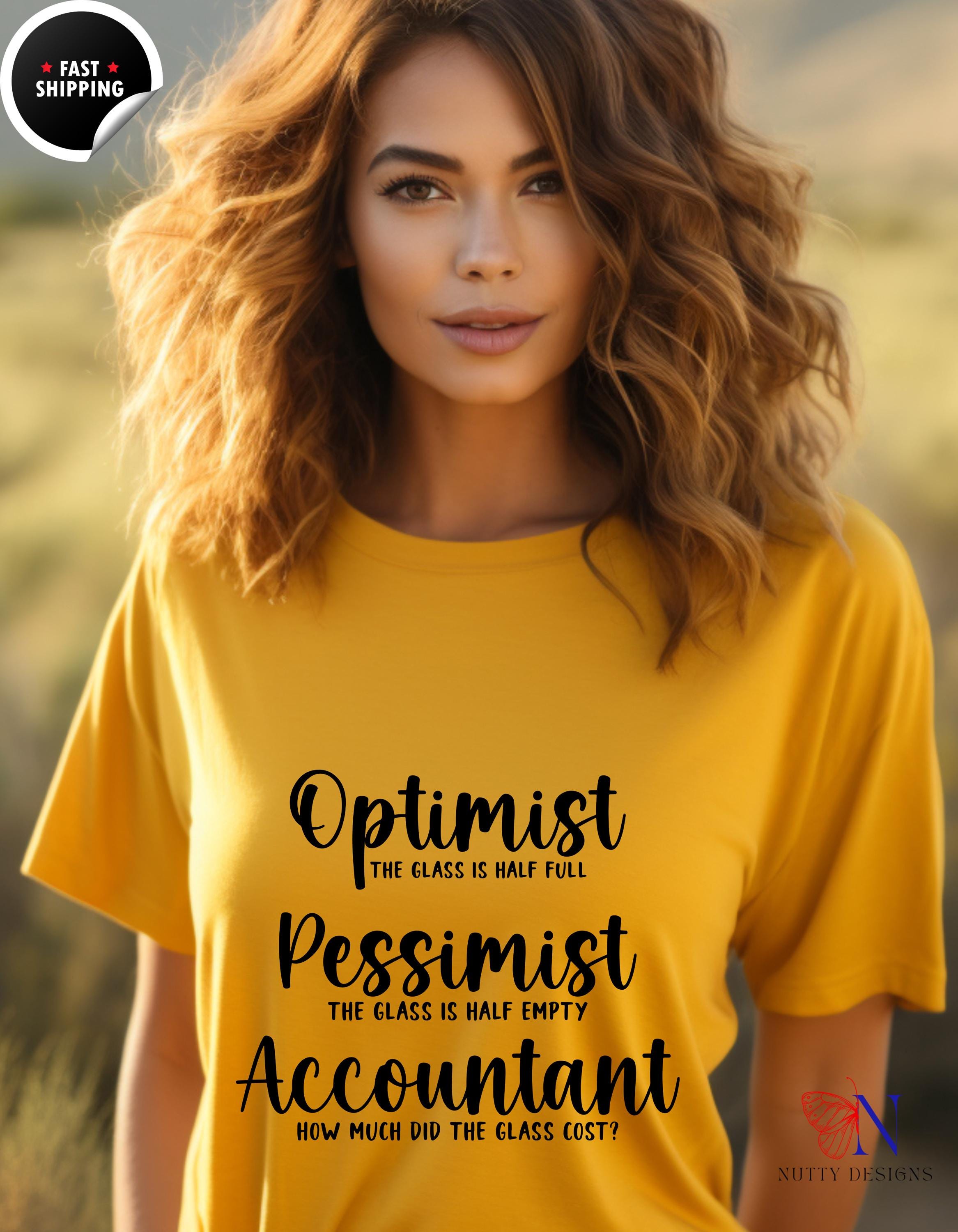 Optimist Pessimist Accountant T-Shirt, Funny Accountant tee, Unique apparel for CPAs, Bookkeepers, Humorous Graphic Tee, white elephant gift