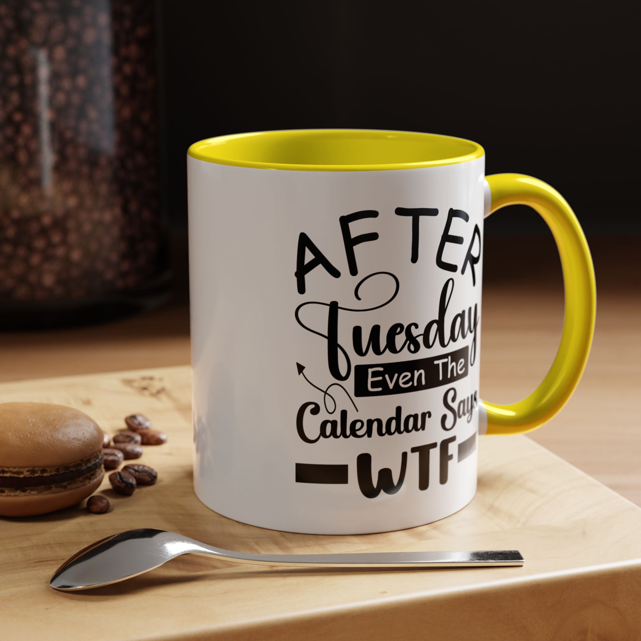 Funny Coffee Mug, Personalized Mug, After Tuesday Even The Calendar Says WTF Accent Cup (11oz, 15oz), Gift Under 20, White Elephant Gift