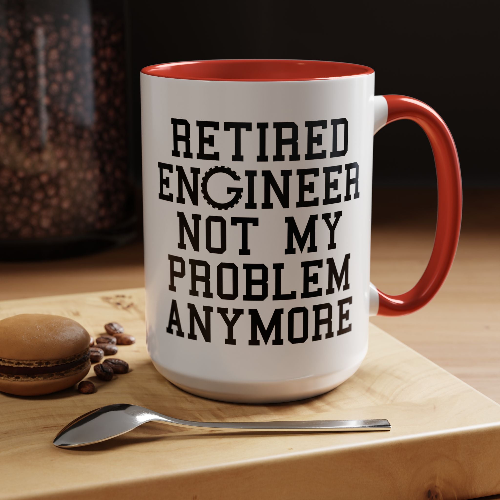 Funny Coffee Mug, Personalized Mug, Retired Engineer Not My Problem Anymore,  Accent Cup (11, 15oz), Gift Under 20, Retirement Gift
