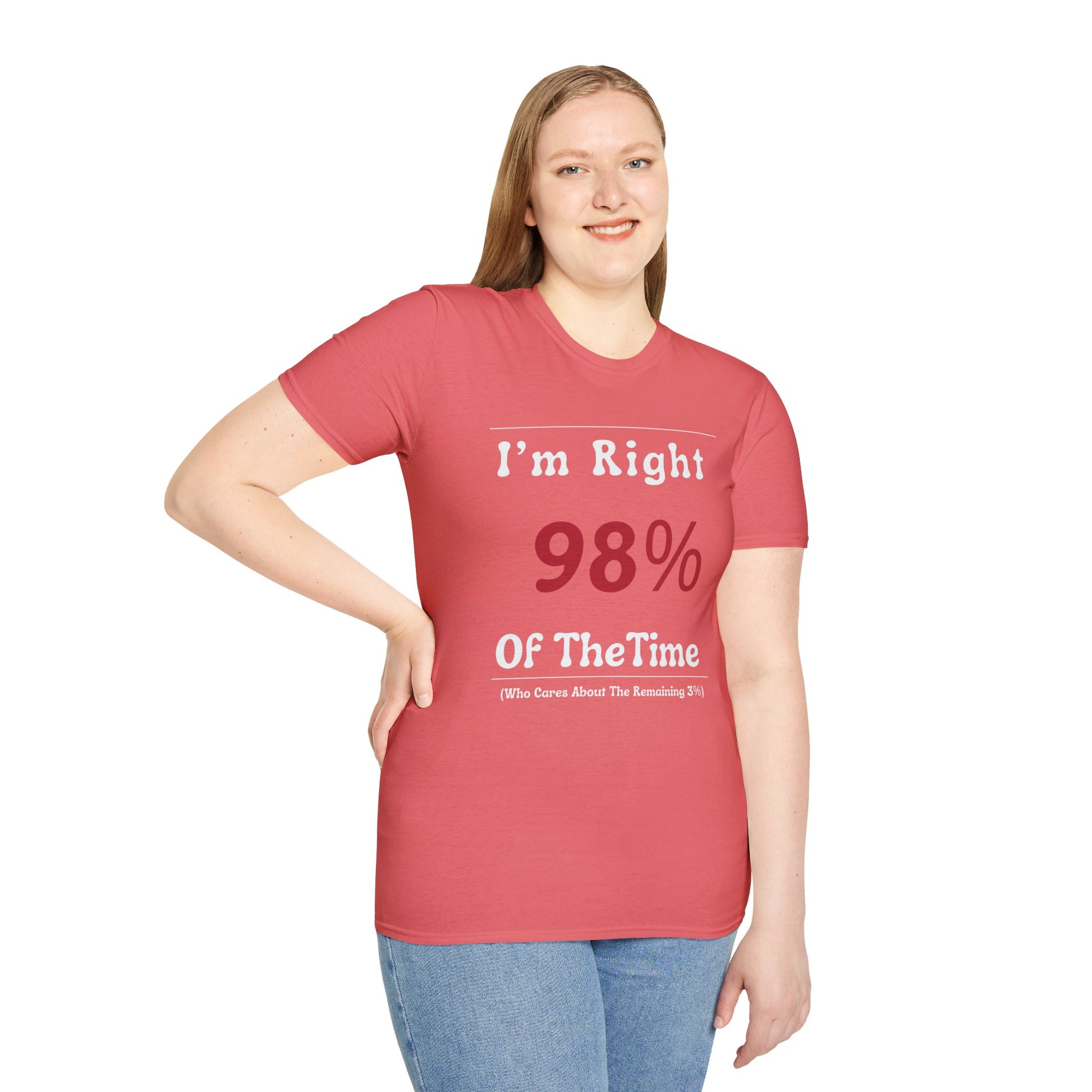 I'm Right 98 of the time, who cares about the remaining 3 T-Shirt Lifestyle Mockup | Nutty Designs