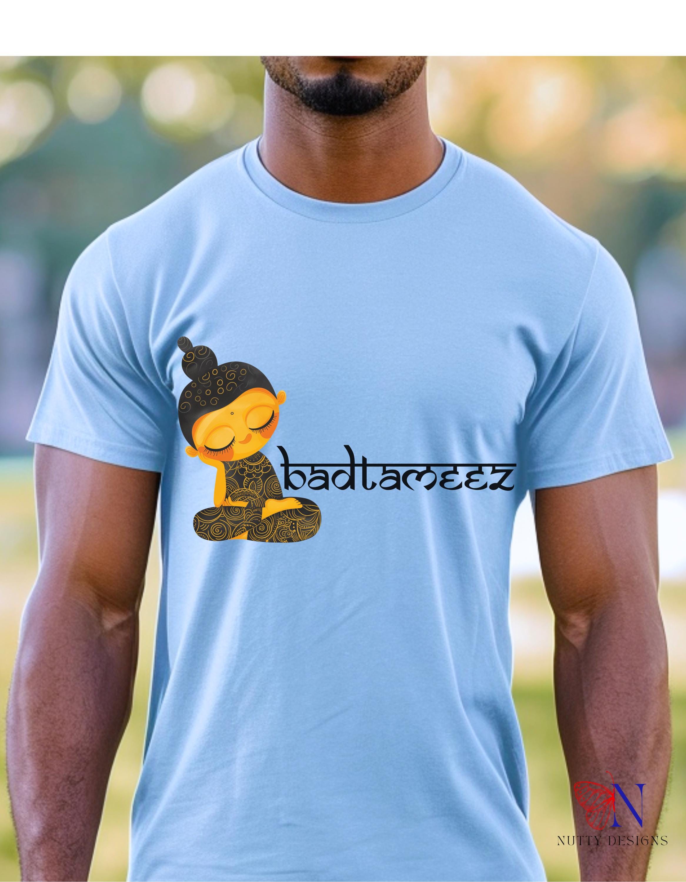 Badtameez funny tee, Punny T-Shirt, Brown Humor, Desi SWAG, Gift For Her, Gift For him, Indian Fun Shirt, Pakistani Fun apparel