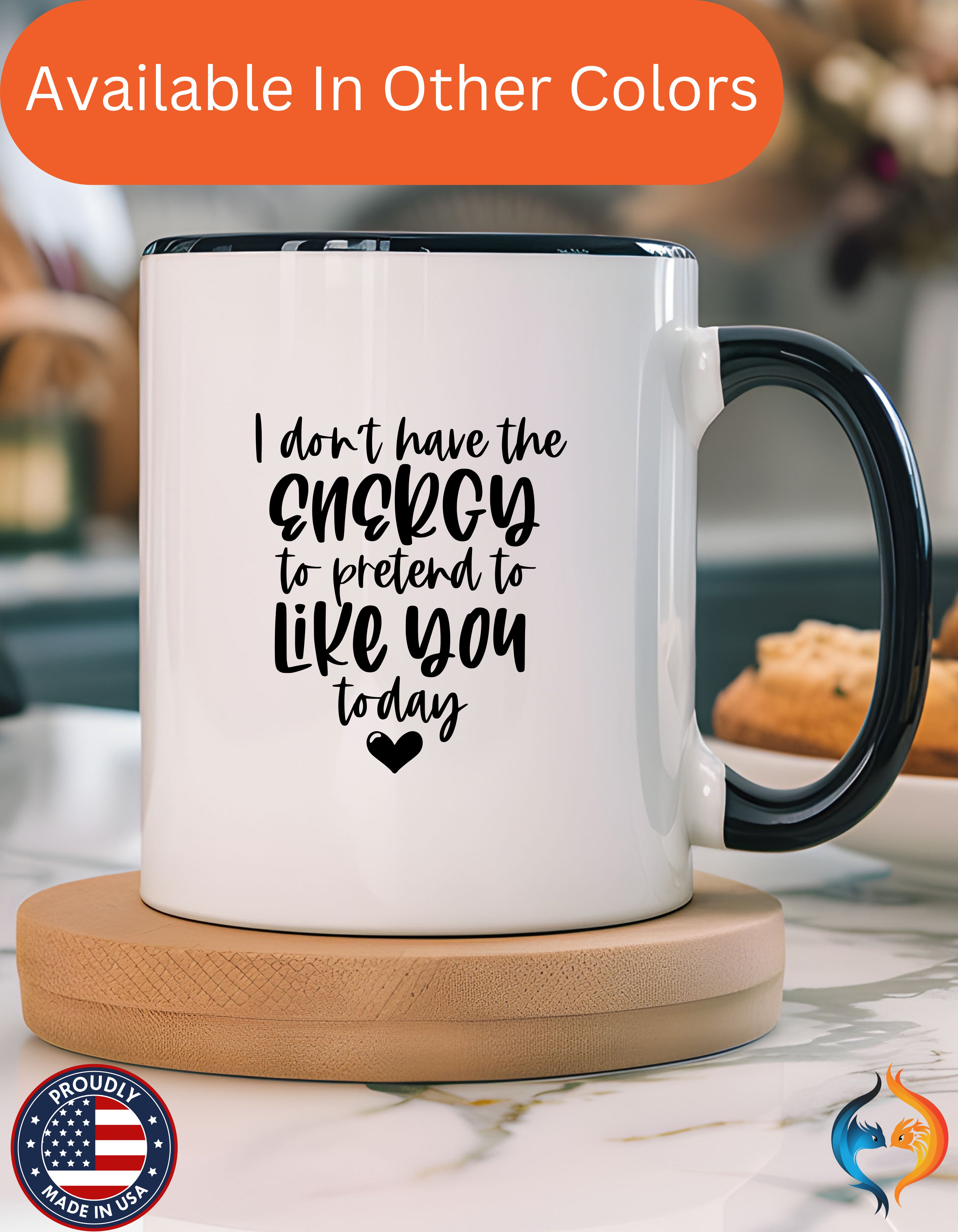 I Don't Have The Energy To Pretend To Like You Mug Lifestyle Mockup | Nutty Designs