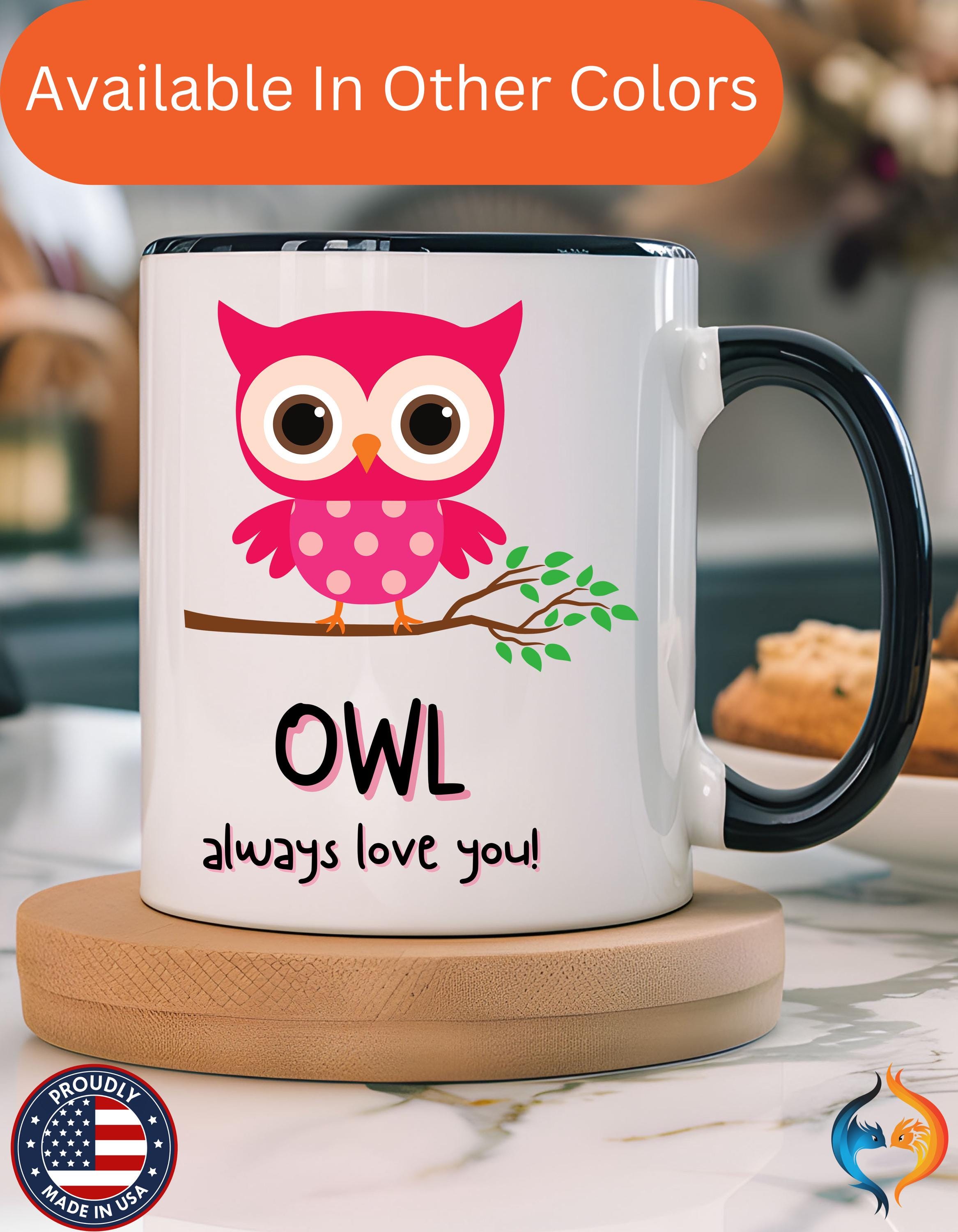 Funny Coffee Mug, Personalized Mug, O'wl Always Love You Accent Cup 11/15oz, Anniversary Wedding Valentines Romantic Gift