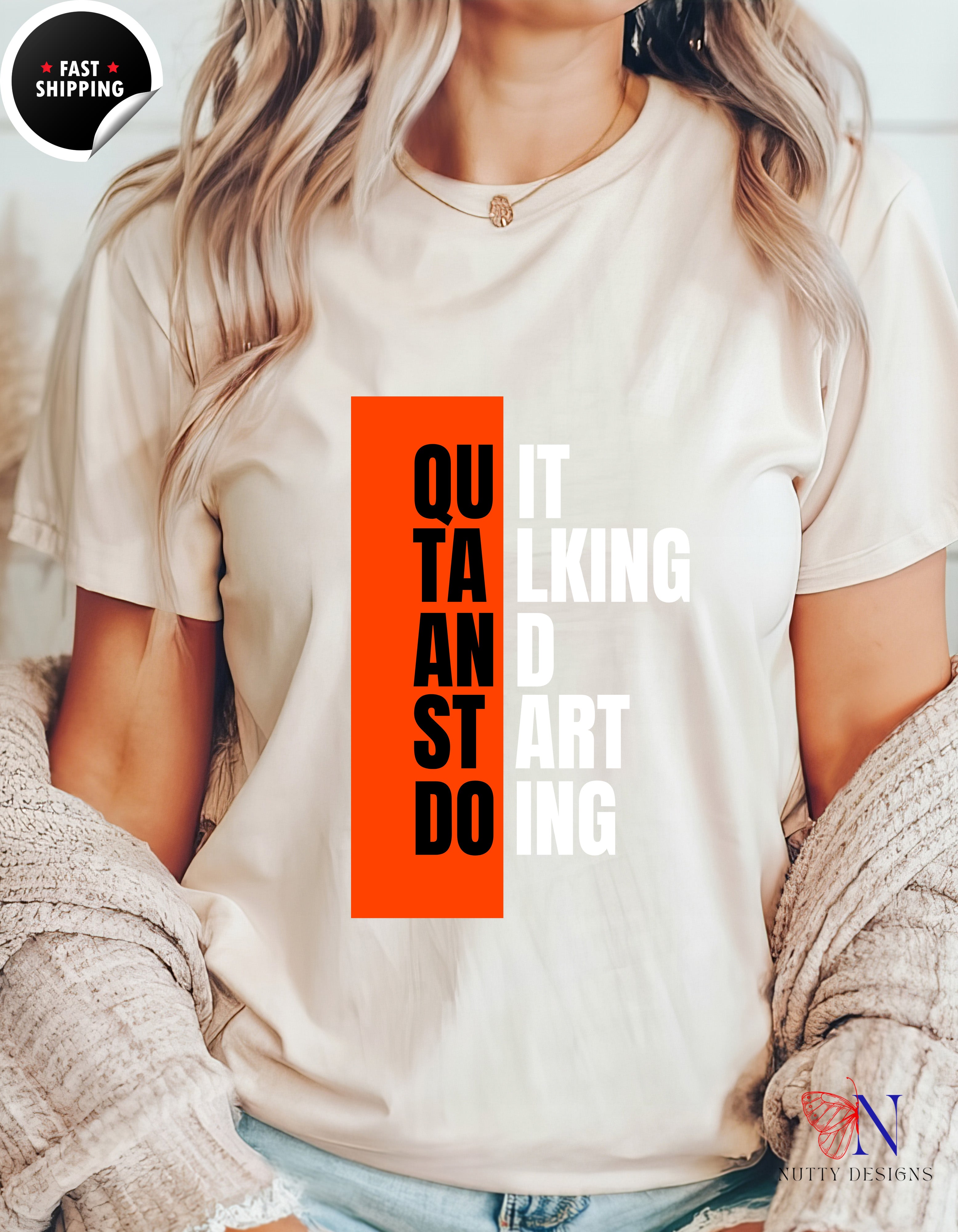 Quit Talking And Start Doing T-Shirt — Motivational Encouraging Tee