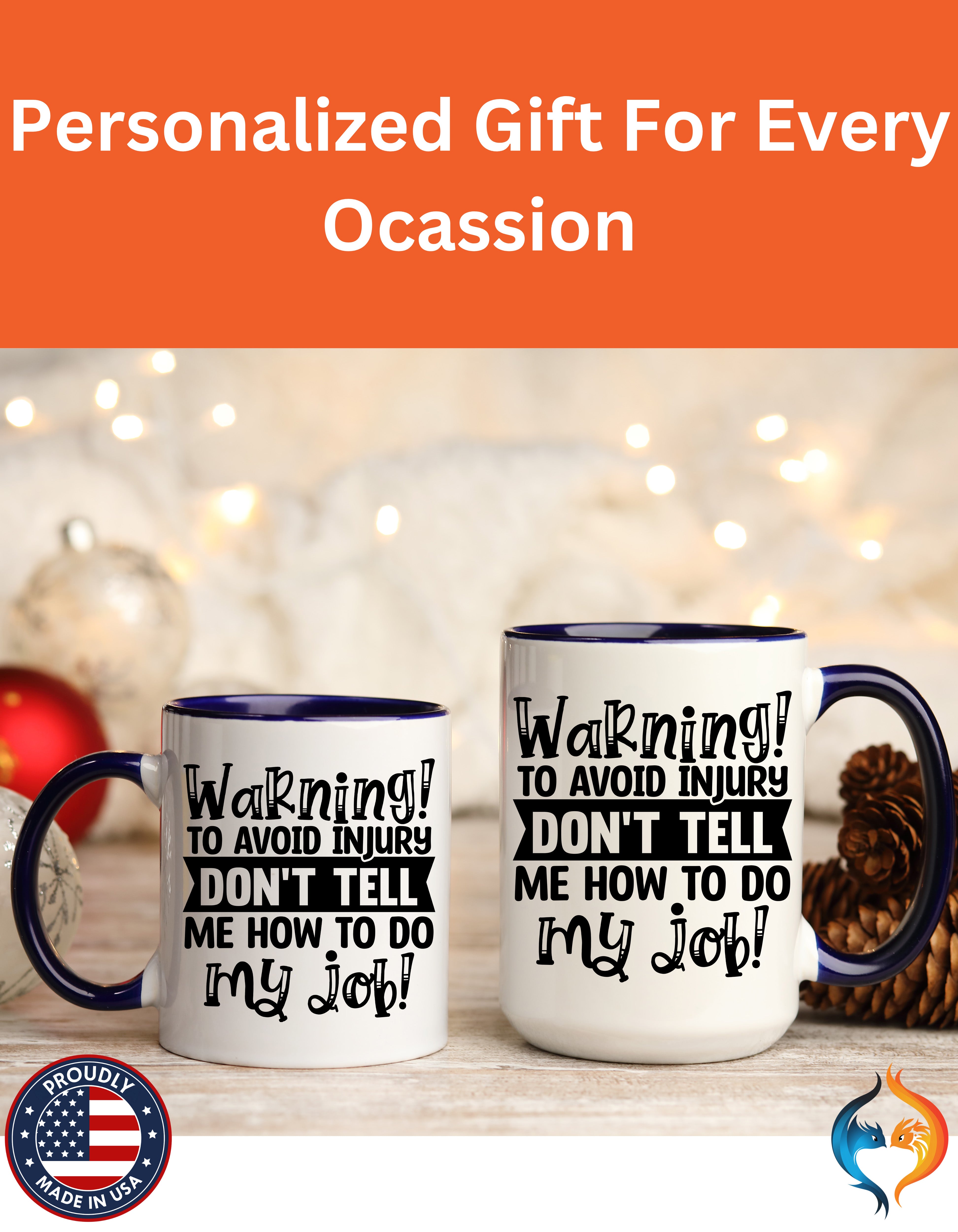 To Avoid Injury Don't Tell Me How To Do My Job Cup Mug Lifestyle Mockup | Nutty Designs