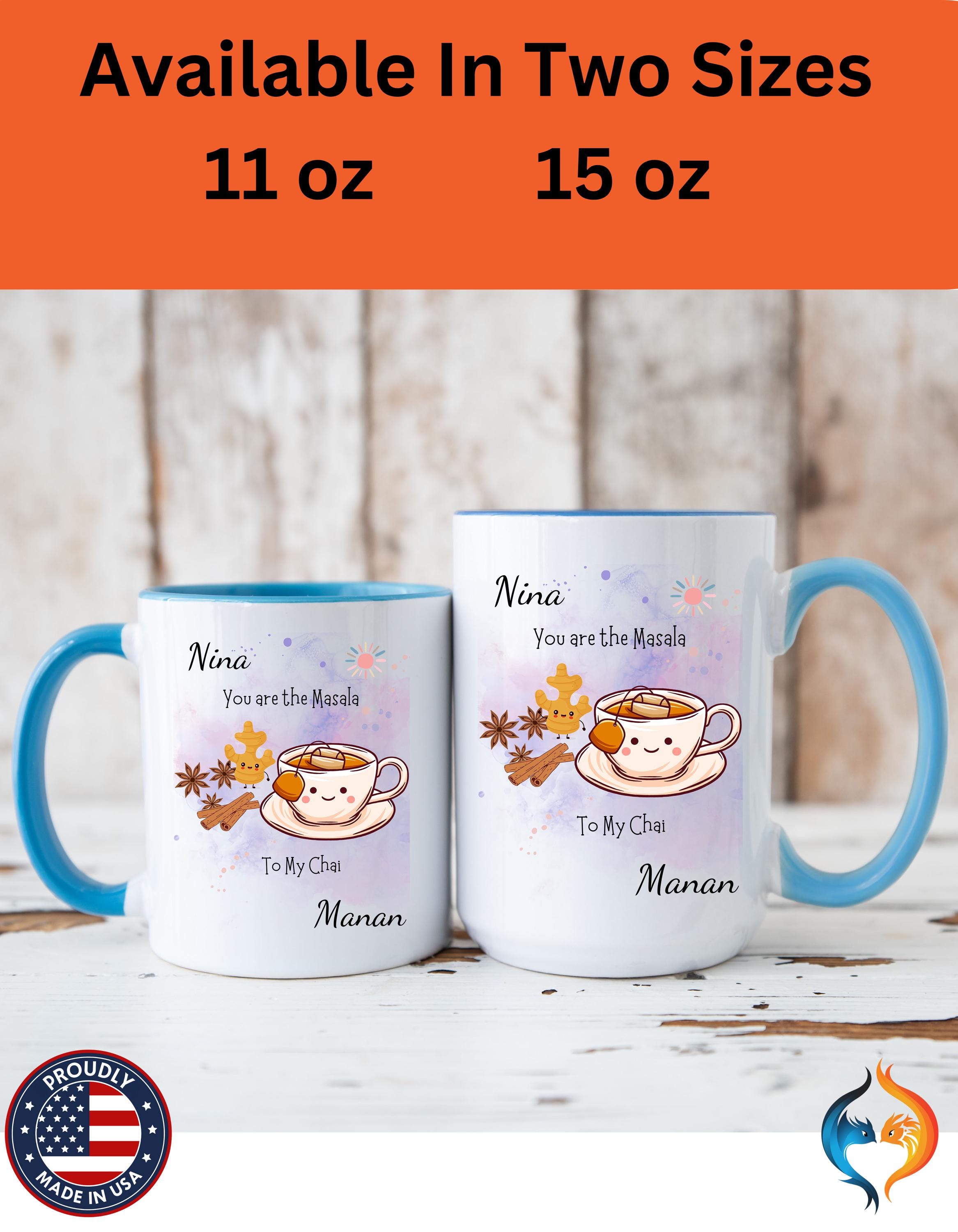 Funny Coffee Mug, Personalized Mug, You Are The Masala To My Chai Accent Cup 11/15oz, Anniversary Wedding, Valentines, Romantic Gift Him her