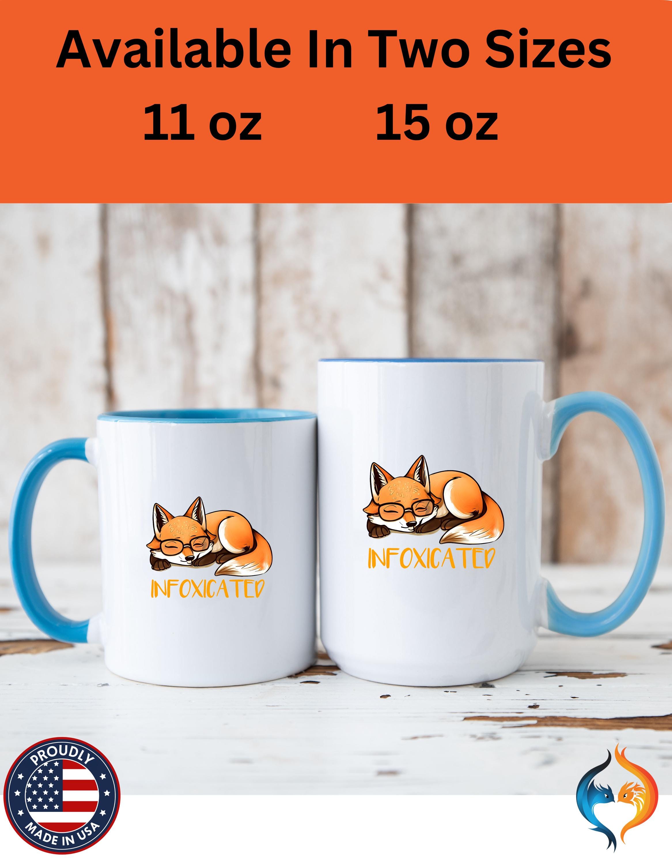 Funny Coffee Mug, Personalized Cute Fox Infoxicated Accent Cup, 11oz & 15oz, Gift Under 20, Perfect White Elephant Gift