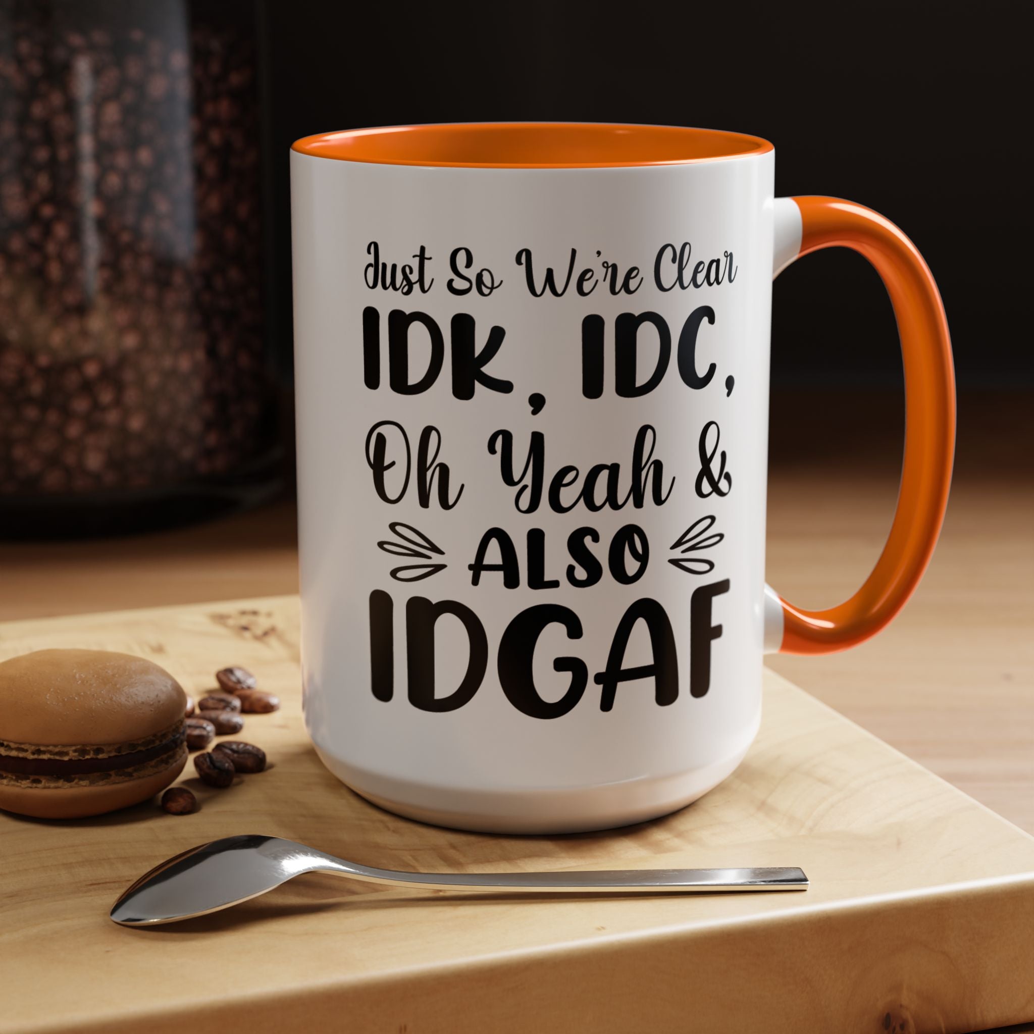 Funny Coffee Mug, Personalized Mug, IDK, IDC and Also IDGAF Accent Cup (11, 15oz), Gift Under 20, White Elephant