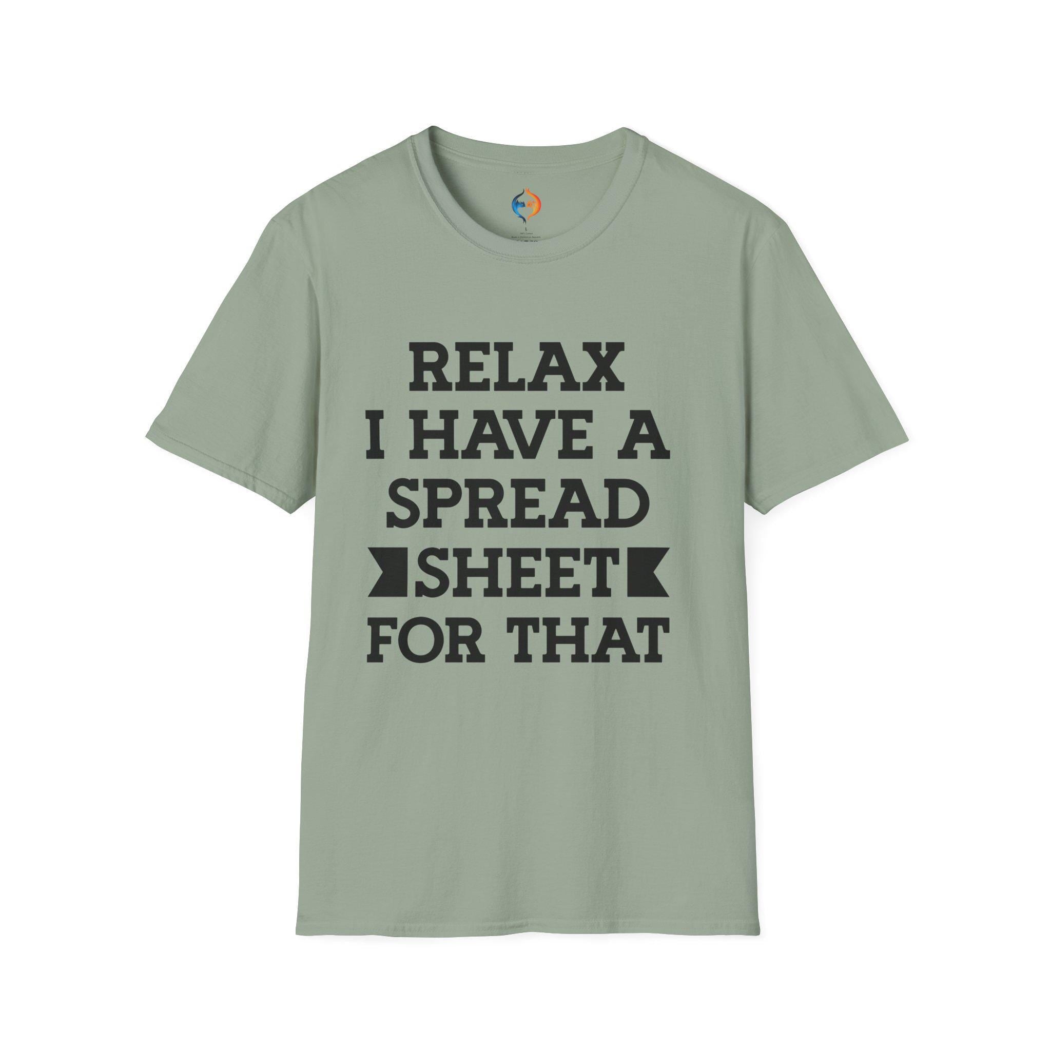 Funny t-shirt, Relax I Have A Spread Sheet For That Tee, Perfect for CPA, Accountant, Tax Professionals, white elephant gift, gift under 20