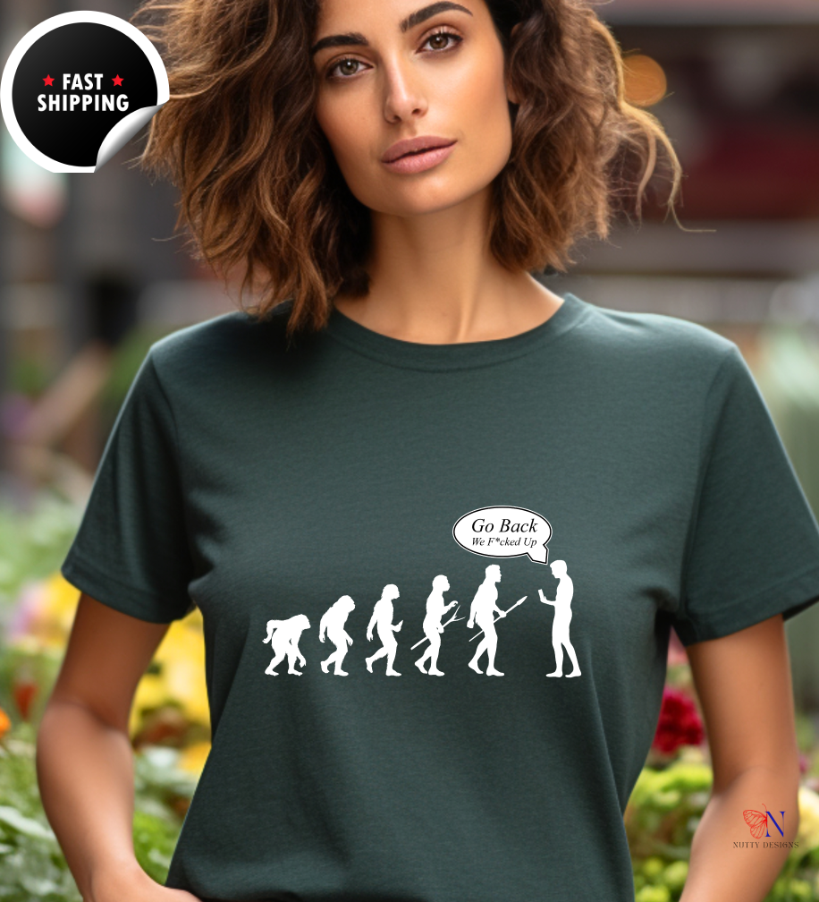 Go Back, We F*ked Up, Funny tshirt gift idea Unisex T-shirt, Humorous Graphic Tee – Funny T-Shirt  Soft Cotton