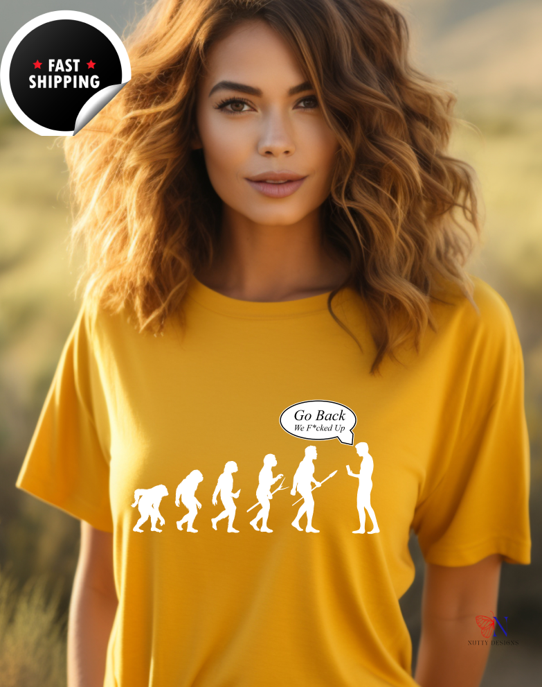Go Back, We F*ked Up, Funny tshirt gift idea Unisex T-shirt, Humorous Graphic Tee – Funny T-Shirt  Soft Cotton