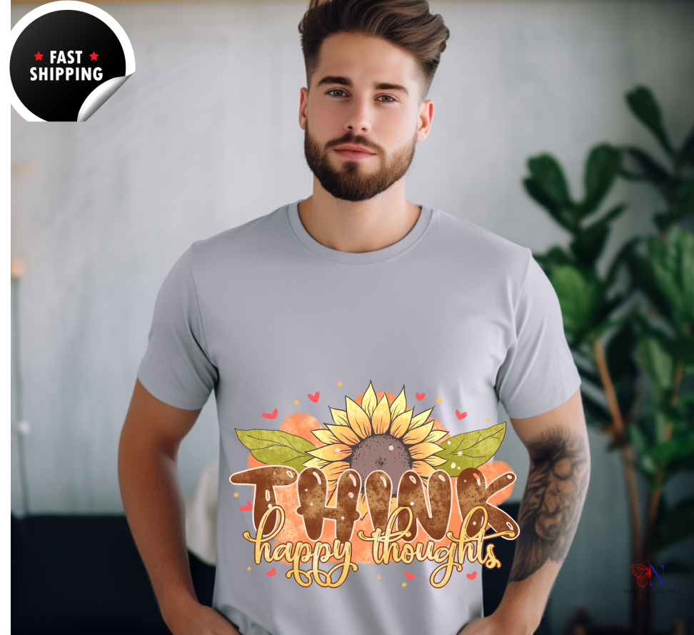 Think Happy Thoughts, Encouraging T-Shirt, Happy T-Shirt