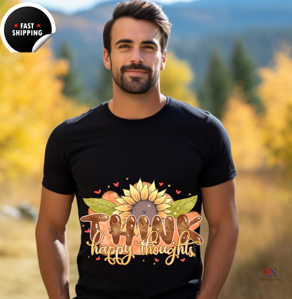 Think Happy Thoughts, Encouraging T-Shirt, Happy T-Shirt