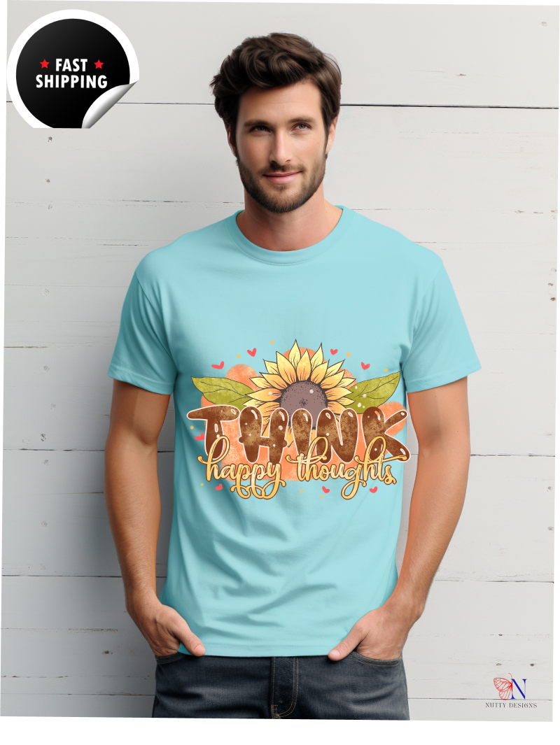 Think Happy Thoughts, Encouraging T-Shirt, Happy T-Shirt