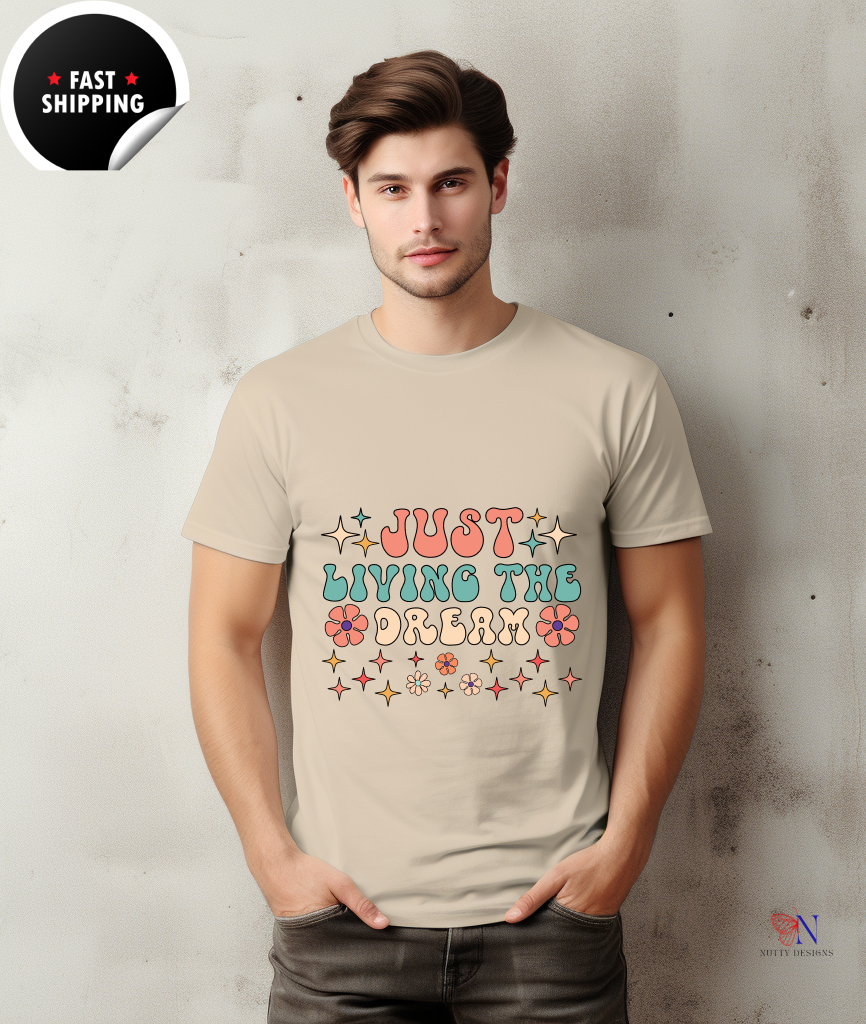 Just Living The Dream, Encouraging , Happy T-Shirt Lifestyle Mockup | Nutty Designs