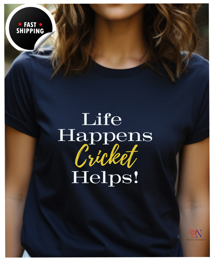 Life Happens, Cricket Helps !!, unique style cricket lover T-Shirt Product Photo | Nutty Designs
