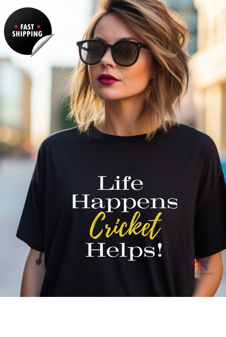Life Happens, Cricket Helps !!, unique style cricket lover T-Shirt Product Photo | Nutty Designs