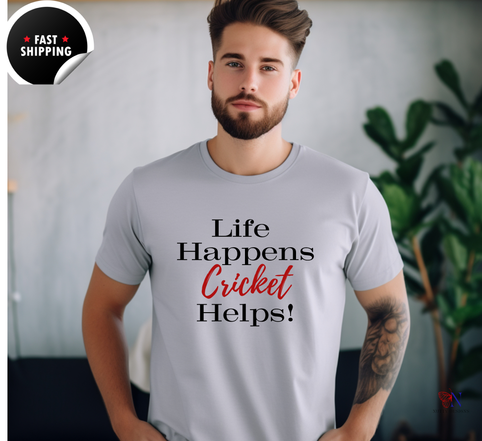 Life Happens, Cricket Helps !!, unique style cricket lover T-Shirt Lifestyle Mockup | Nutty Designs
