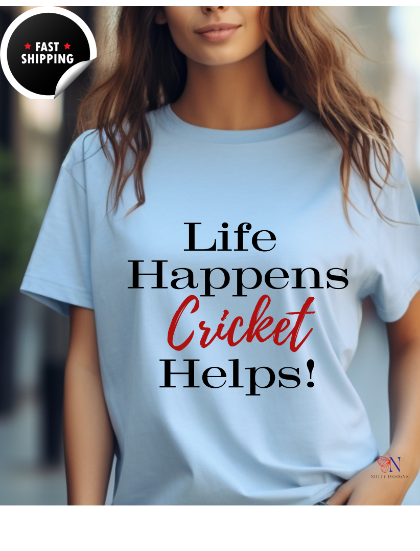 Life Happens, Cricket Helps !!, unique style cricket lover T-Shirt Lifestyle Mockup | Nutty Designs