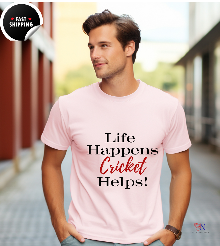 Life Happens, Cricket Helps !!, unique style cricket lover T-Shirt Lifestyle Mockup | Nutty Designs