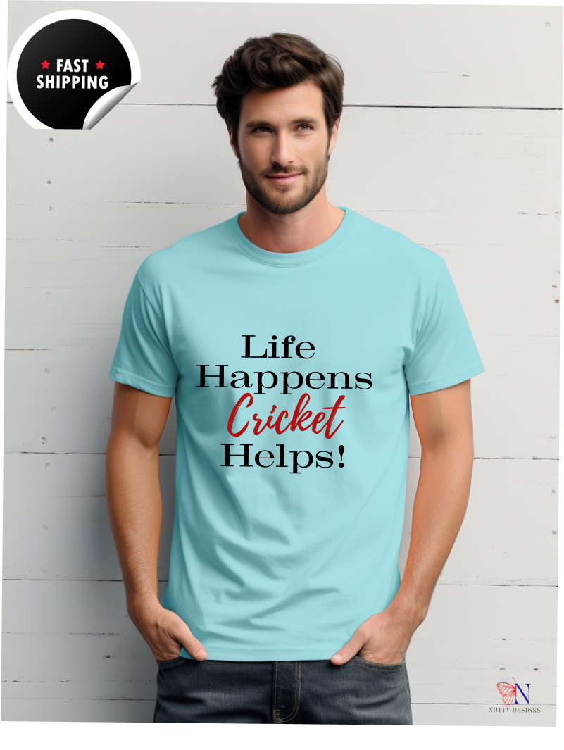 Life Happens, Cricket Helps !!, unique style cricket lover T-Shirt Lifestyle Mockup | Nutty Designs