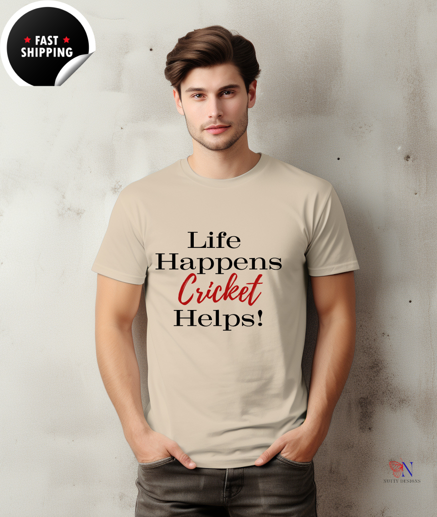 Life Happens, Cricket Helps !!, unique style cricket lover T-Shirt Lifestyle Mockup | Nutty Designs