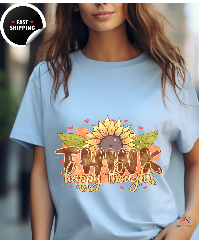 Think Happy Thoughts, Encouraging T-Shirt, Happy T-Shirt