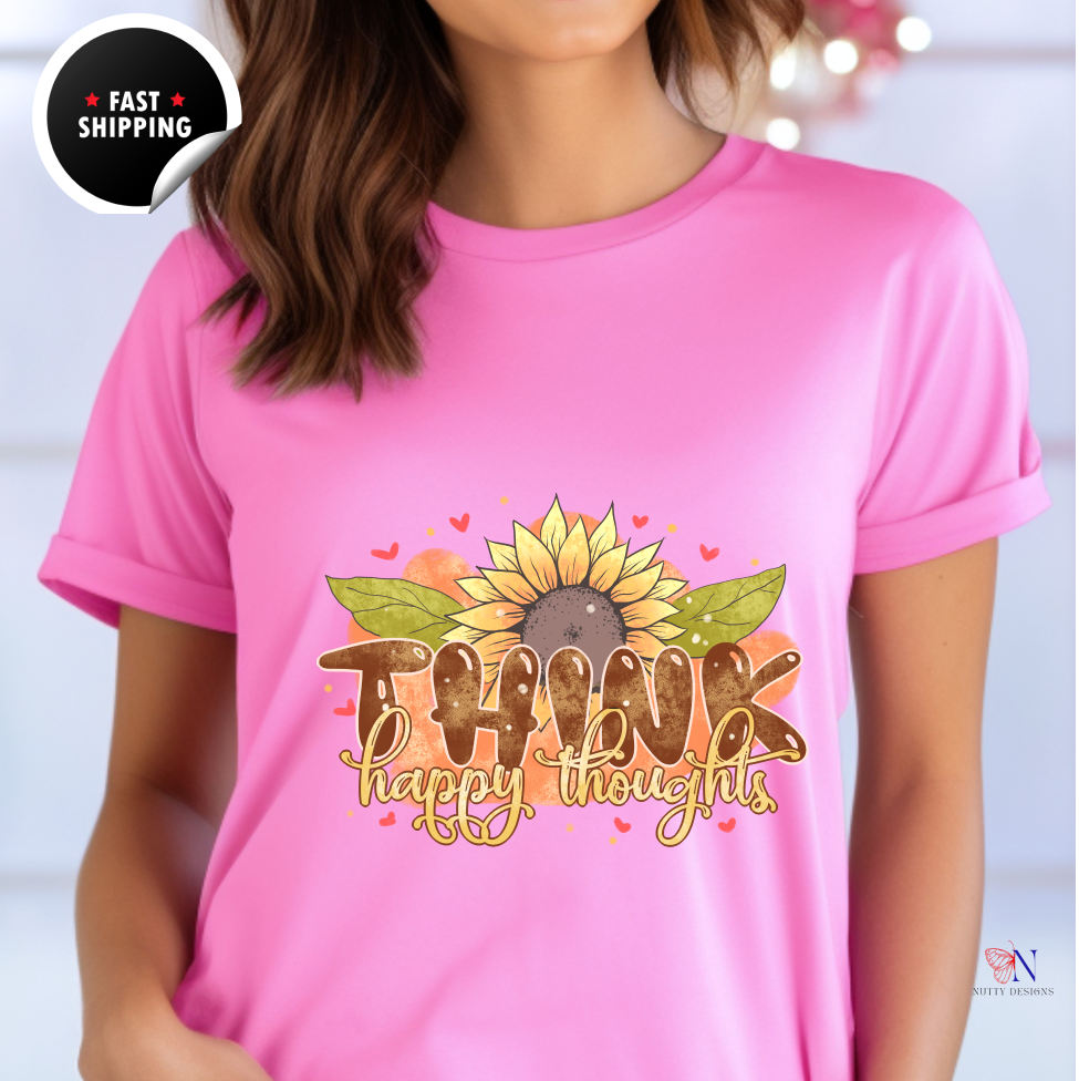 Think Happy Thoughts, Encouraging T-Shirt, Happy T-Shirt