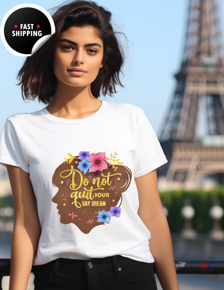 Don't Quit Your Day Dream, Encouraging , Happy T-Shirt Lifestyle Mockup | Nutty Designs