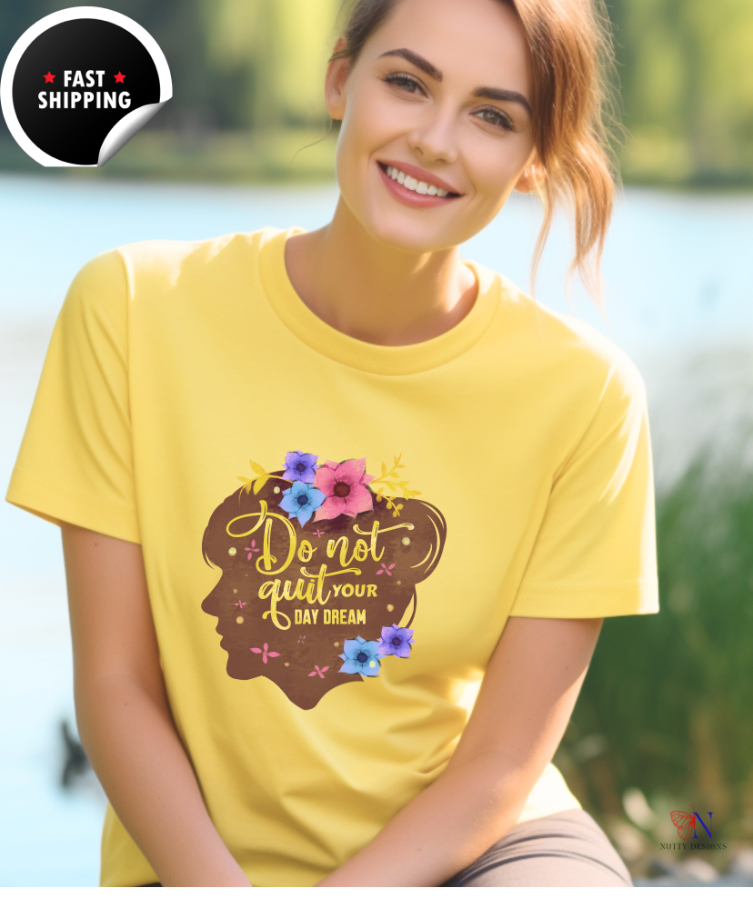Don't Quit Your Day Dream, Encouraging , Happy T-Shirt Lifestyle Mockup | Nutty Designs