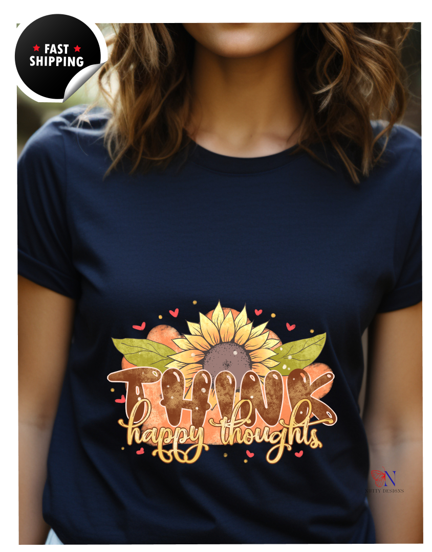 Think Happy Thoughts, Encouraging T-Shirt, Happy T-Shirt