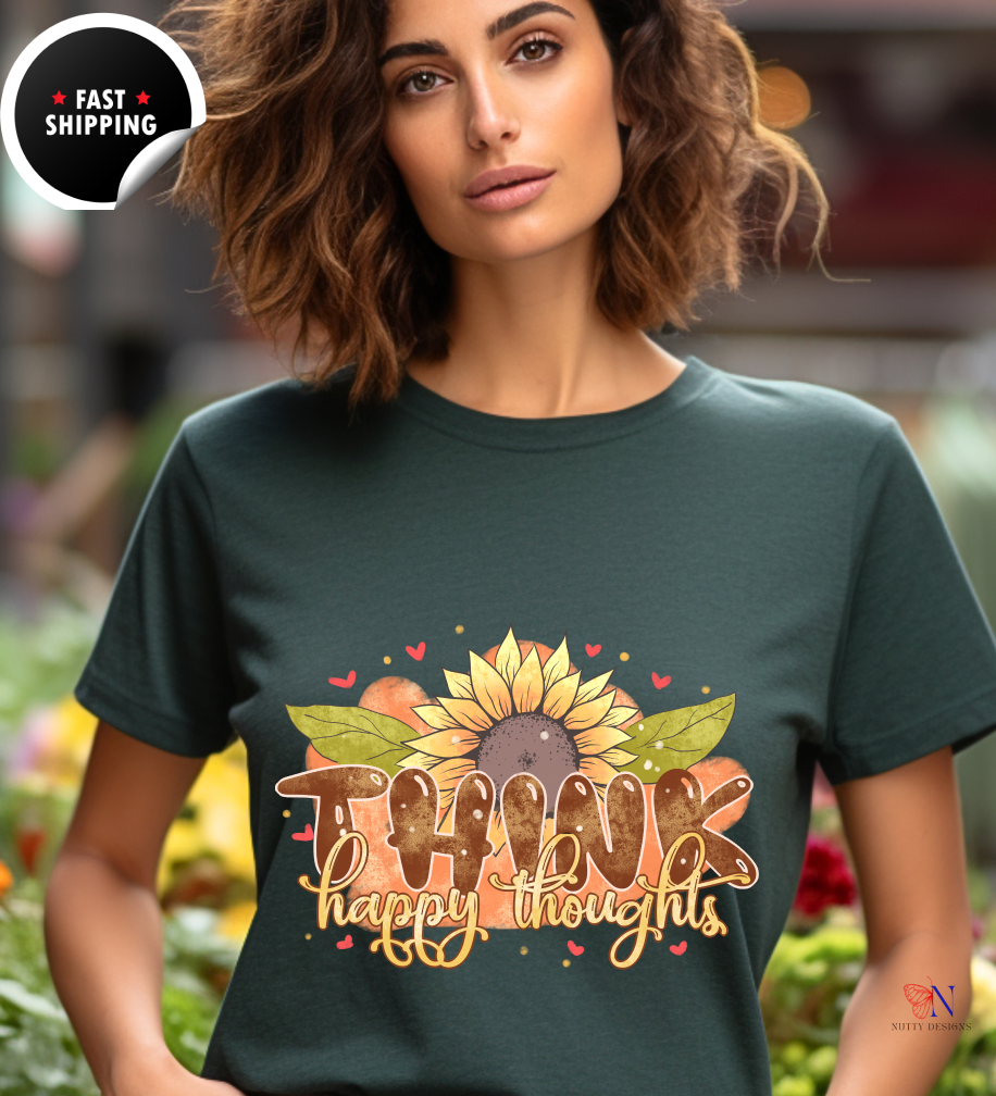 Think Happy Thoughts, Encouraging T-Shirt, Happy T-Shirt